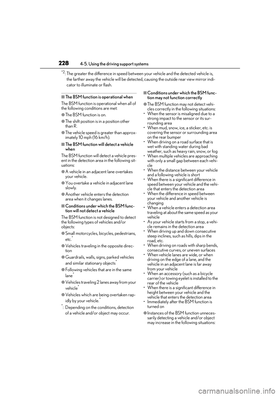 lexus LC500 2020   / LEXUS 2020 LC500,LC500H  (OM11537U) Service Manual 2284-5. Using the driving support systems
*2: The greater the difference in speed between your vehicle and the detected vehicle is, the farther away the vehicle will be detected, causing the outside r