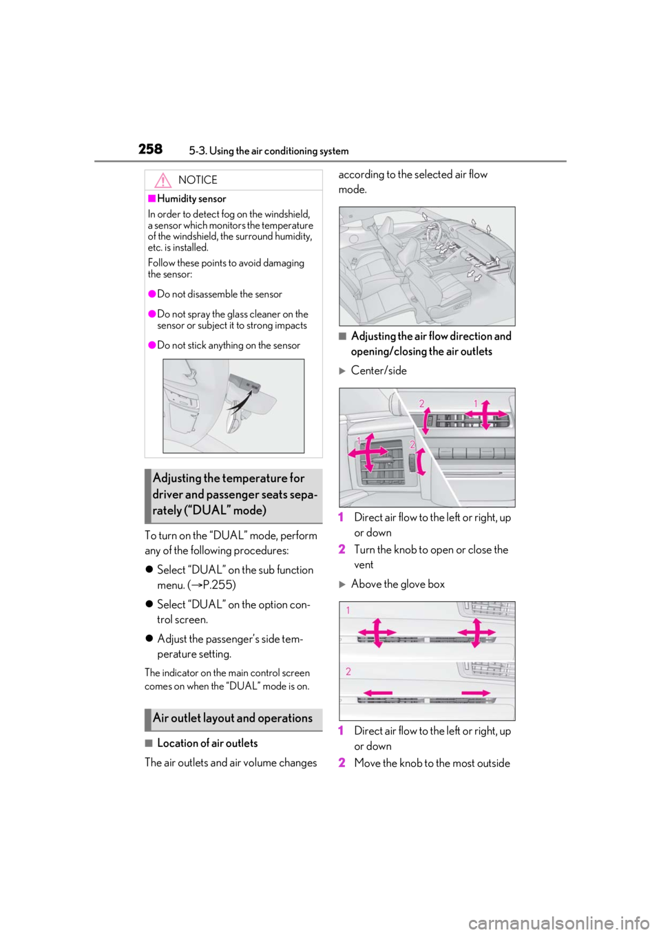 lexus LC500 2020   / LEXUS 2020 LC500,LC500H  (OM11537U) Workshop Manual 2585-3. Using the air conditioning system
To turn on the “DUAL” mode, perform 
any of the following procedures:
Select “DUAL” on the sub function 
menu. ( P.255)
 Select “DUAL” on
