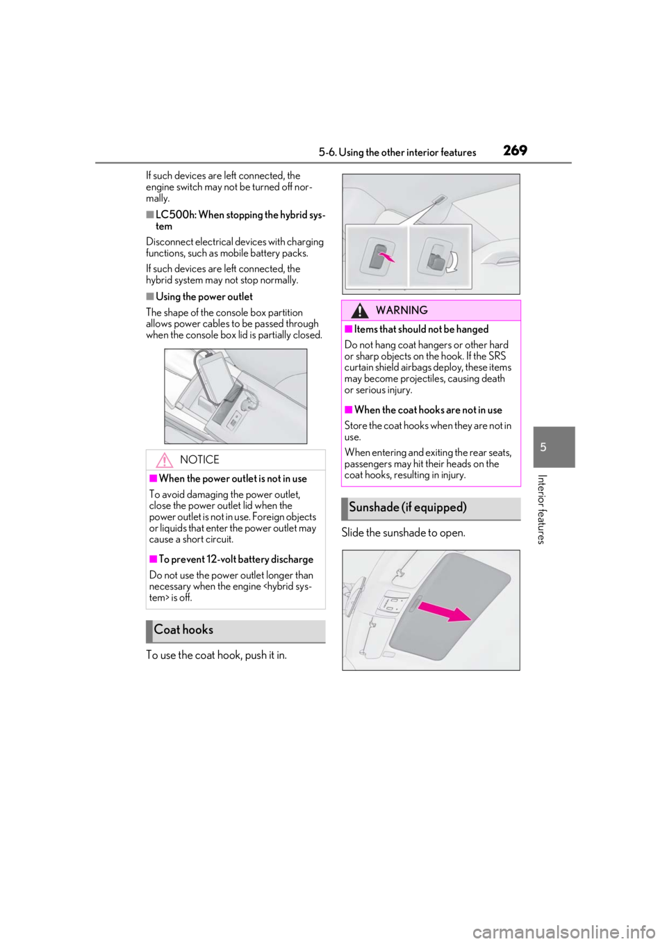 lexus LC500 2020 Owners Manual / LEXUS 2020 LC500,LC500H OWNERS MANUAL (OM11537U) 2695-6. Using the other interior features
5
Interior features
If such devices are left connected, the
engine switch may not be turned off nor-
mally.
■LC500h: When stopping the hybrid sys-
tem
Disc lexus LC500 2020 Owners Manual / LEXUS 2020 LC500,LC500H OWNERS MANUAL (OM11537U) 2695-6. Using the other interior features
5
Interior features
If such devices are left connected, the
engine switch may not be turned off nor-
mally.
■LC500h: When stopping the hybrid sys-
tem
Disc