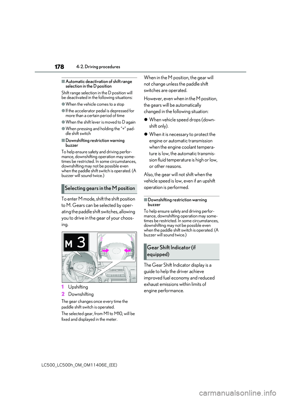 lexus LC500 2018  Owners Manual 178
�-�$����@�-�$����I�@�0�.�@�0�.������&�@�	�&�&�

4-2. Driving procedures
■Automatic deactivation of shift range  selection in the D position 
Shift range selection in the D position wi