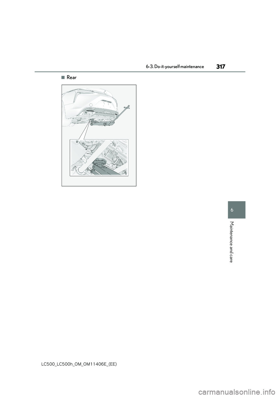 lexus LC500 2018  Owners Manual 317
6
�-�$����@�-�$����I�@�0�.�@�0�.������&�@�	�&�&�

6-3. Do-it-yourself maintenance
Maintenance and care
■Rear 