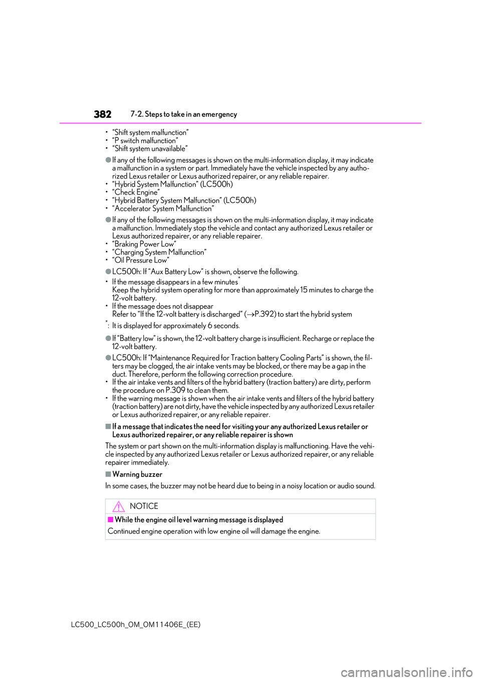 lexus LC500 2018  Owners Manual 382
�-�$����@�-�$����I�@�0�.�@�0�.������&�@�	�&�&�

7-2. Steps to take in an emergency 
• “Shift system malfunction” • “P switch malfunction”• “Shift system unavailable”
