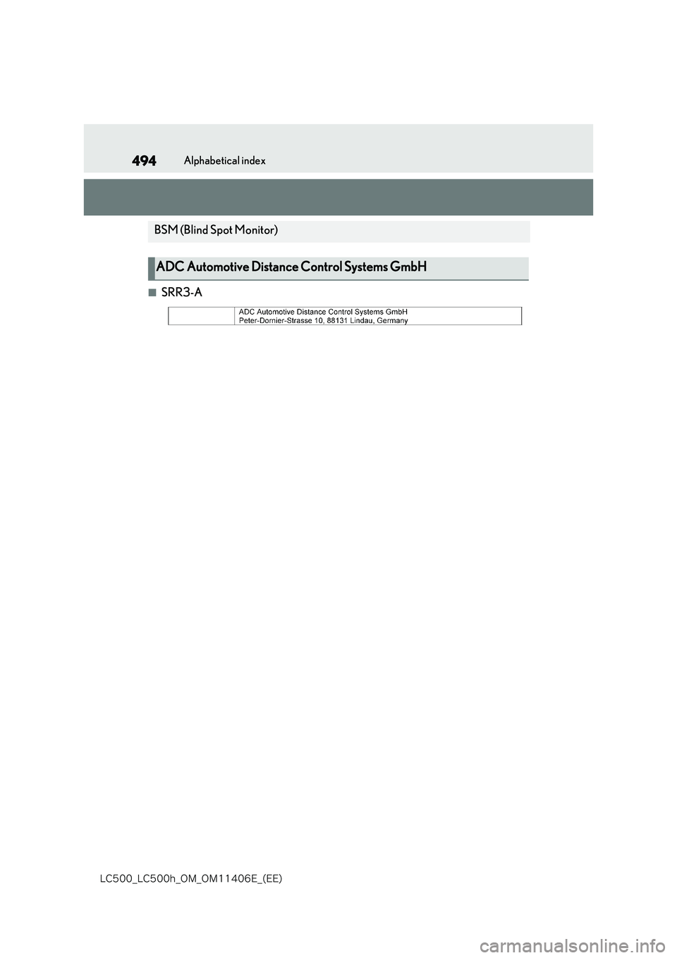 lexus LC500 2018  Owners Manual 494
�-�$����@�-�$����I�@�0�.�@�0�.������&�@�	�&�&�

Alphabetical index
■SRR3-A
BSM (Blind Spot Monitor)
ADC Automotive Distance Control Systems GmbH 