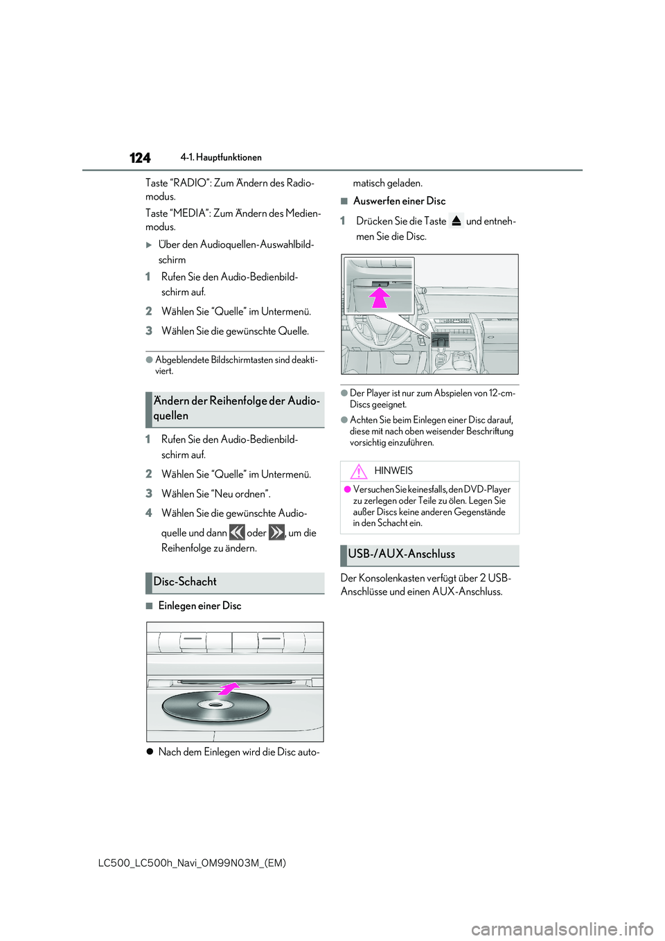 lexus LC500 2018  Navigationshandbuch (in German) 124
�-�$����@�-�$����I�@�/�B�W�J�@�0�.���/���.�@�	�&�.�

4-1. Hauptfunktionen
Taste “RADIO”: Zum Ändern des Radio- 
modus. 
Taste “MEDIA”: Zum Ändern des Medien- 
modus.
Über d