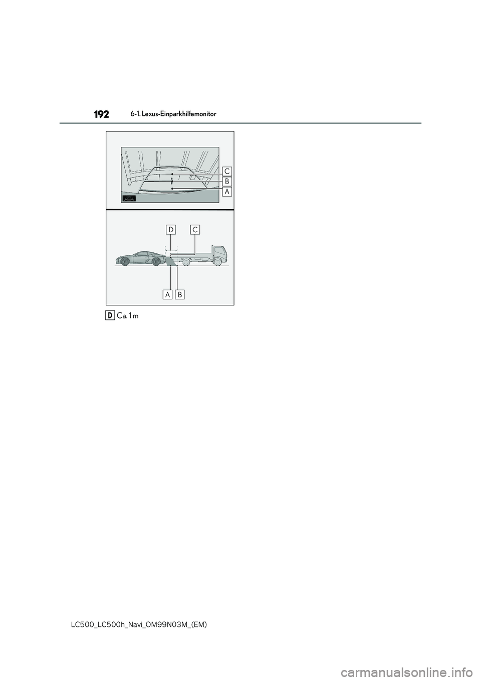 lexus LC500 2018  Navigationshandbuch (in German) 192
�-�$����@�-�$����I�@�/�B�W�J�@�0�.���/���.�@�	�&�.�

6-1. Lexus-Einparkhilfemonitor
Ca. 1 mD 
