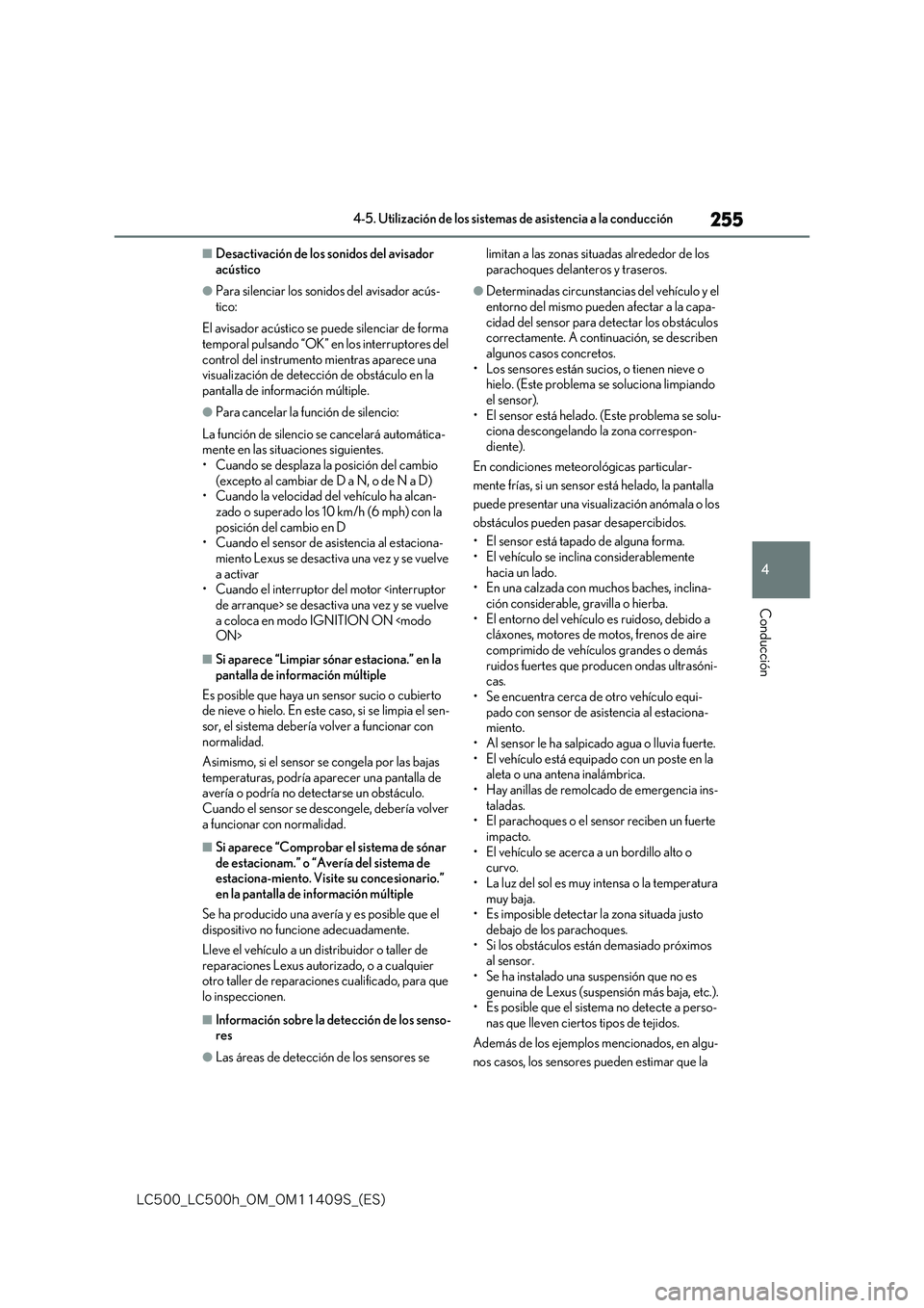 lexus LC500 2018  Manual del propietario (in Spanish) 255
4
�-�$����@�-�$����I�@�0�.�@�0�.������4�@�	�&�4�

4-5. Utilización de los sistemas de asistencia a la conducción
Conducción
■Desactivación de los sonidos del avisador  
acústico
