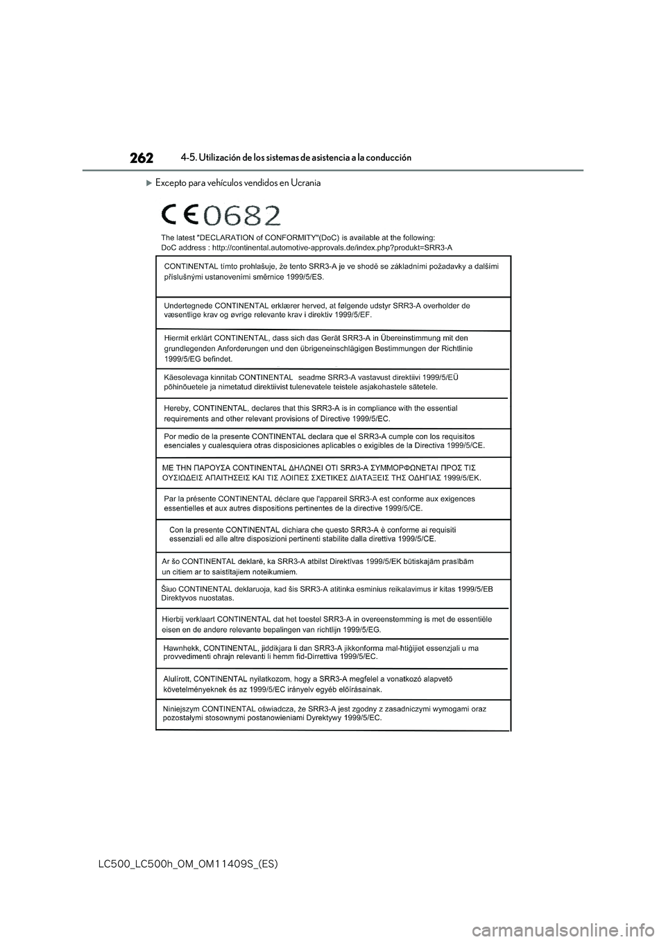 lexus LC500 2018  Manual del propietario (in Spanish) 262
�-�$����@�-�$����I�@�0�.�@�0�.������4�@�	�&�4�

4-5. Utilización de los sistemas de asistencia a la conducción
Excepto para vehículos vendidos en Ucrania 