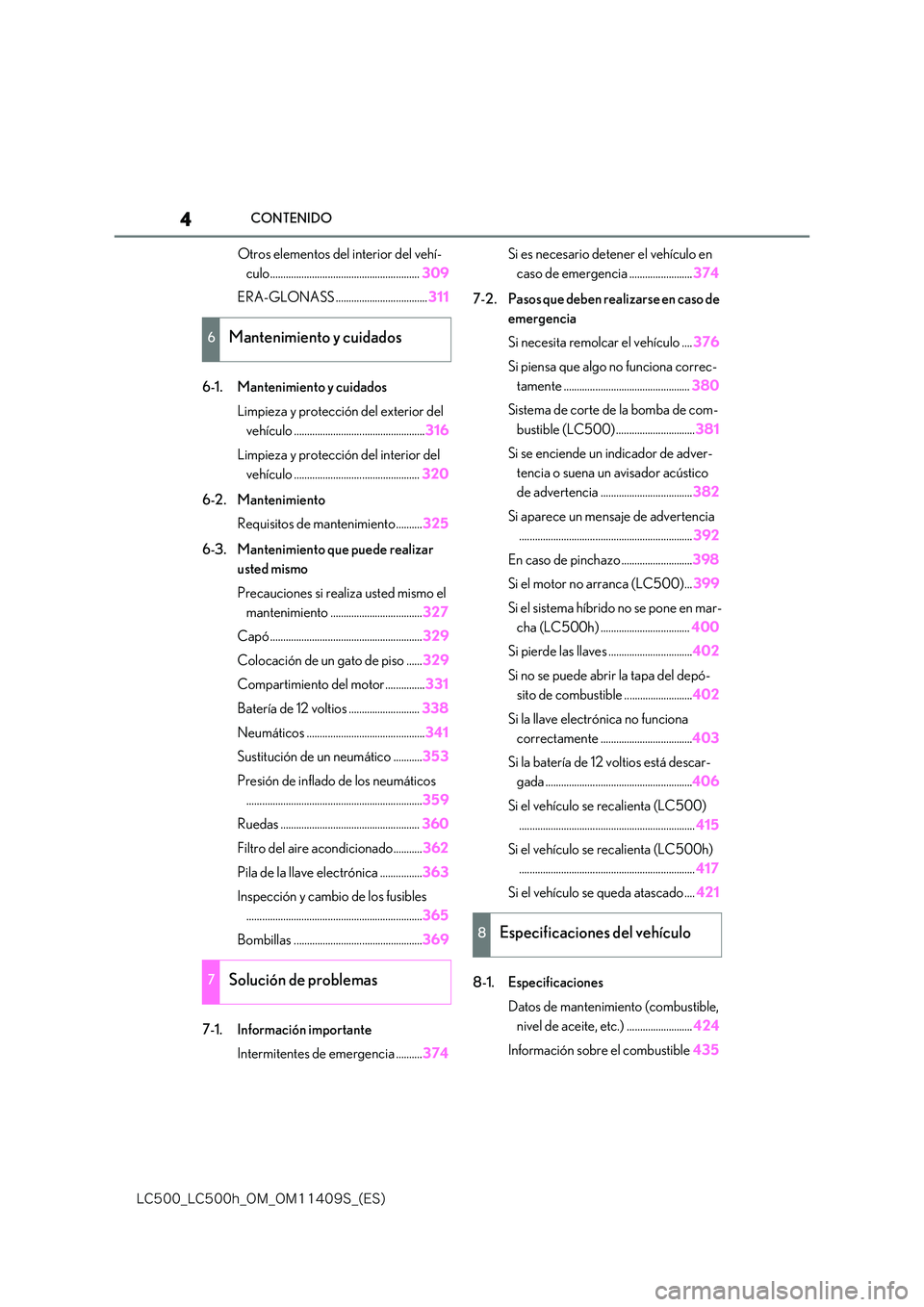 lexus LC500 2018  Manual del propietario (in Spanish) 4
�-�$����@�-�$����I�@�0�.�@�0�.������4�@�	�&�4�

CONTENIDO
Otros elementos del interior del vehí- 
culo......................................................... 309 
ERA-GLONASS .........