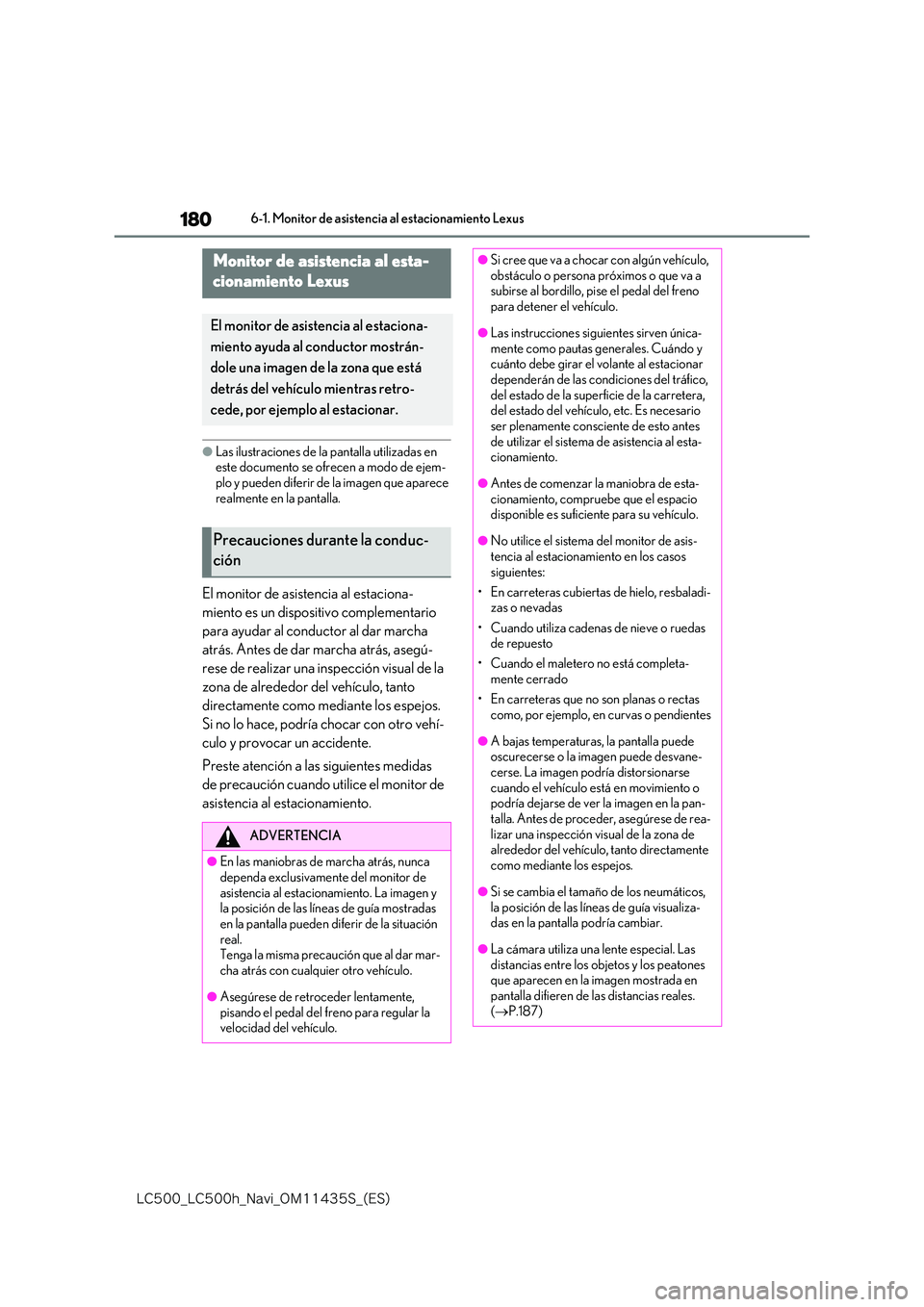 lexus LC500 2018  Manual de navegación (in Spanish) 180
�-�$����@�-�$����I�@�/�B�W�J�@�0�.������4�@�	�&�4�

6-1. Monitor de asistencia al estacionamiento Lexus
6-1.Monitor de as istencia al es tacionamiento Lexus
●Las ilustraciones de la p