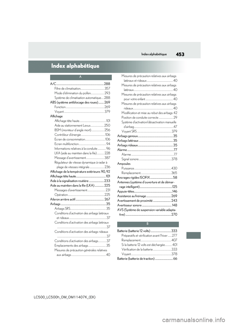 lexus LC500 2018  Manuel du propriétaire (in French) 453
�-�$����@�-�$����I�@�0�.�@�0�.������,�@�	�&�,�

Index alphabétique
Index alphabétique
A
A/C .............................................................................288 
Filtre de