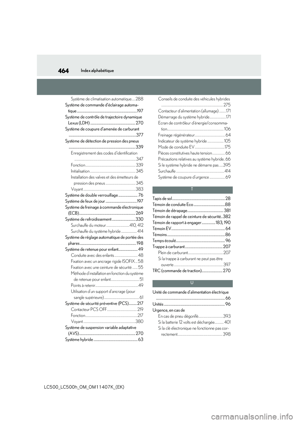 lexus LC500 2018  Manuel du propriétaire (in French) 464
�-�$����@�-�$����I�@�0�.�@�0�.������,�@�	�&�,�

Index alphabétique 
Système de climatisation automatique..... 288 
Système de commande d’éclairage automa-
tique ..................