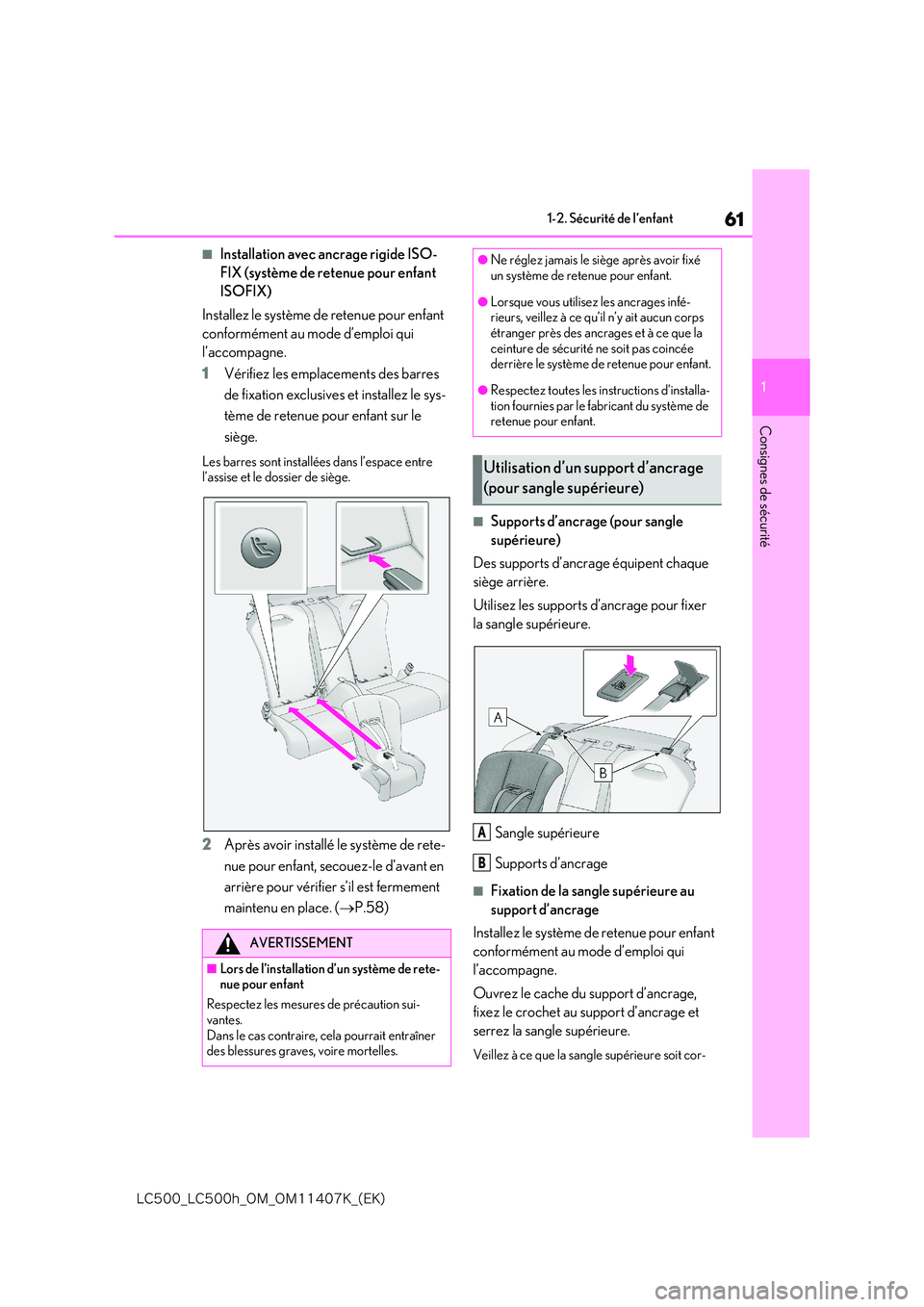 lexus LC500 2018  Manuel du propriétaire (in French) 61
1
�-�$����@�-�$����I�@�0�.�@�0�.������,�@�	�&�,�

1-2. Sécurité de l’enfant
Consignes de sécurité
■Installation avec ancrage rigide ISO- 
FIX (système de retenue pour enfant 
IS