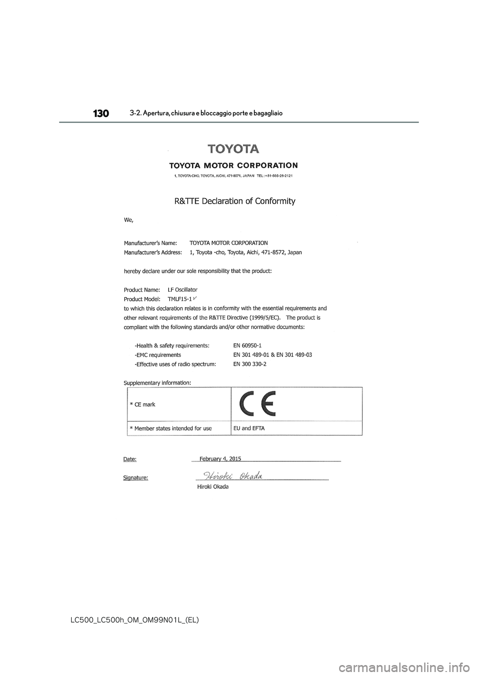 lexus LC500 2018  Manuale del proprietario (in Italian) 130
�-�$����@�-�$����I�@�0�.�@�0�.���/���-�@�	�&�-�

3-2. Apertura, chiusura e bloccaggio porte e bagagliaio 