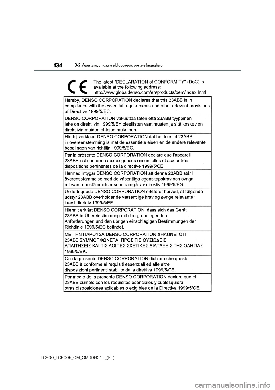 lexus LC500 2018  Manuale del proprietario (in Italian) 134
�-�$����@�-�$����I�@�0�.�@�0�.���/���-�@�	�&�-�

3-2. Apertura, chiusura e bloccaggio porte e bagagliaio 
