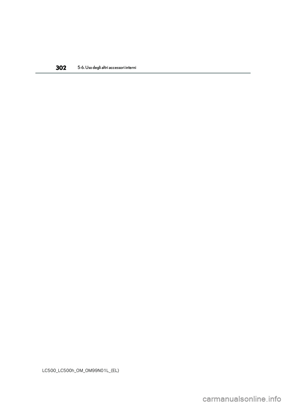 lexus LC500 2018  Manuale del proprietario (in Italian) 302
�-�$����@�-�$����I�@�0�.�@�0�.���/���-�@�	�&�-�

5-6. Uso degli altri accessori interni 