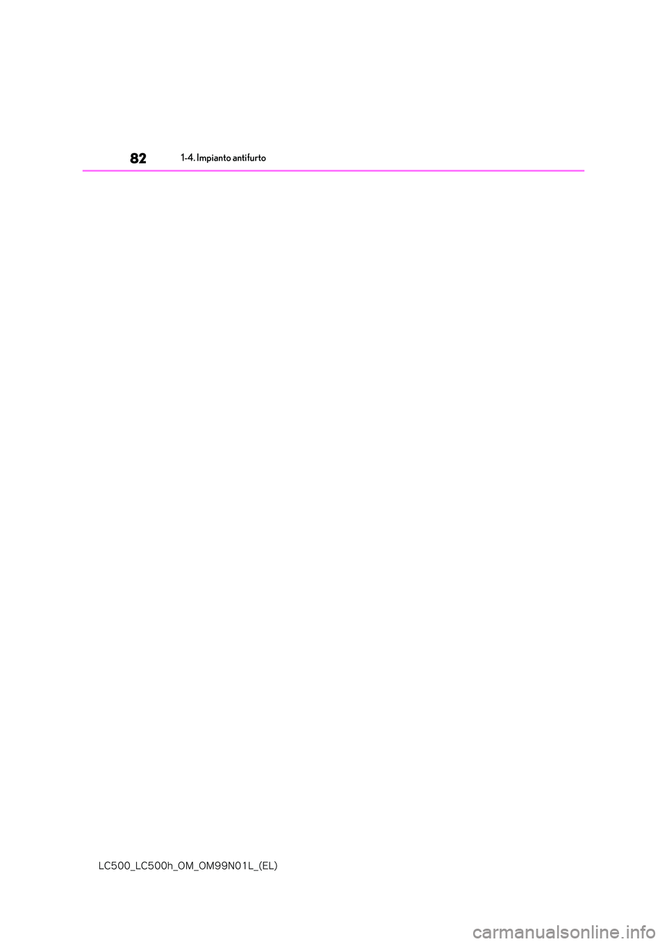 lexus LC500 2018  Manuale del proprietario (in Italian) 82
�-�$����@�-�$����I�@�0�.�@�0�.���/���-�@�	�&�-�

1-4. Impianto antifurto 