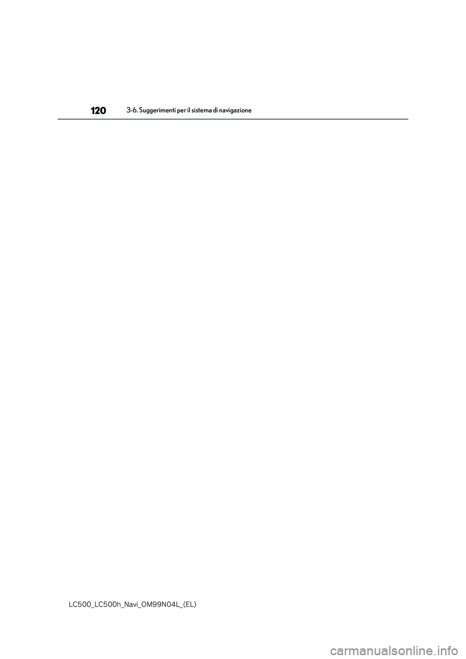 lexus LC500 2018  Manuale di navigazione (in Italian) 120
�-�$����@�-�$����I�@�/�B�W�J�@�0�.���/���-�@�	�&�-�

3-6. Suggerimenti per il sistema di navigazione 