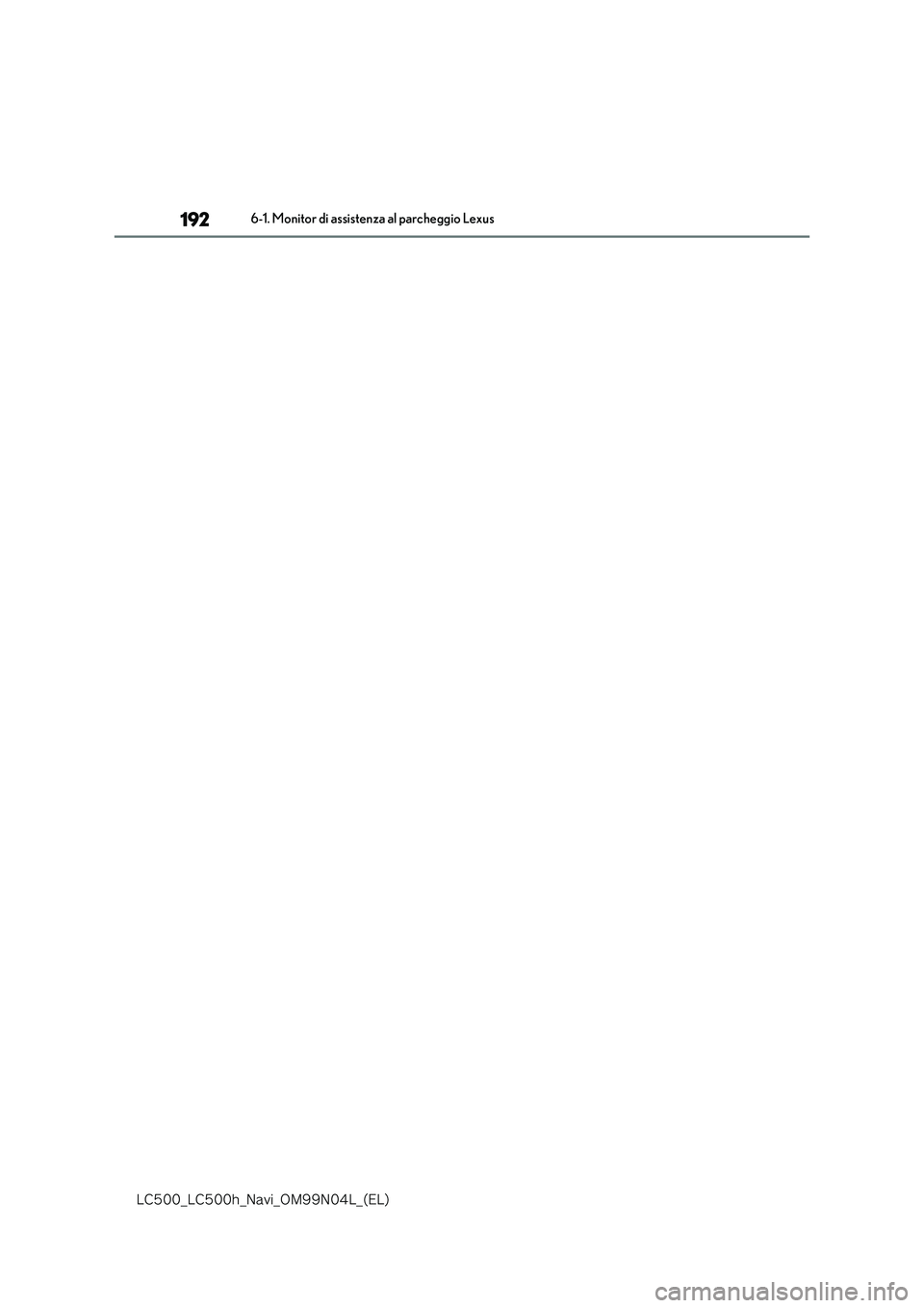 lexus LC500 2018  Manuale di navigazione (in Italian) 192
�-�$����@�-�$����I�@�/�B�W�J�@�0�.���/���-�@�	�&�-�

6-1. Monitor di assistenza al parcheggio Lexus 