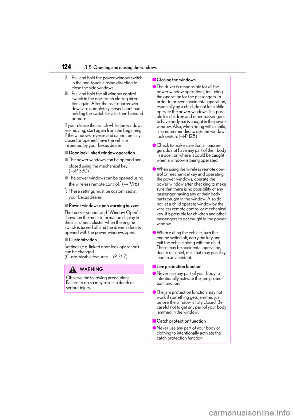 lexus LC500C 2021 / LEXUS 2021 LC500 CONVERTIBLE (OM11498U) User Guide 1243-5. Opening and closing the windows
7Pull and hold the power window switch
in the one-touch closing direction to
close the side windows.
8
Pull and hold the all window control
switch in the one lexus LC500C 2021 / LEXUS 2021 LC500 CONVERTIBLE (OM11498U) User Guide 1243-5. Opening and closing the windows
7Pull and hold the power window switch
in the one-touch closing direction to
close the side windows.
8
Pull and hold the all window control
switch in the one