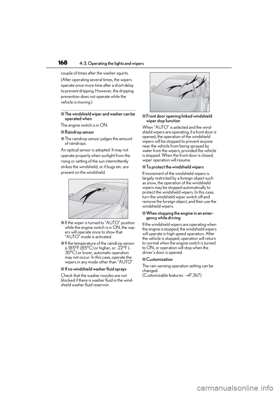 lexus LC500C 2021 / LEXUS 2021 LC500 CONVERTIBLE (OM11498U) User Guide 1684-3. Operating the lights and wipers
couple of times after the washer squirts.
(After operating severa l times, the wipers
operate once more time after a short delay
to prevent dripping. However, lexus LC500C 2021 / LEXUS 2021 LC500 CONVERTIBLE (OM11498U) User Guide 1684-3. Operating the lights and wipers
couple of times after the washer squirts.
(After operating severa l times, the wipers
operate once more time after a short delay
to prevent dripping. However,