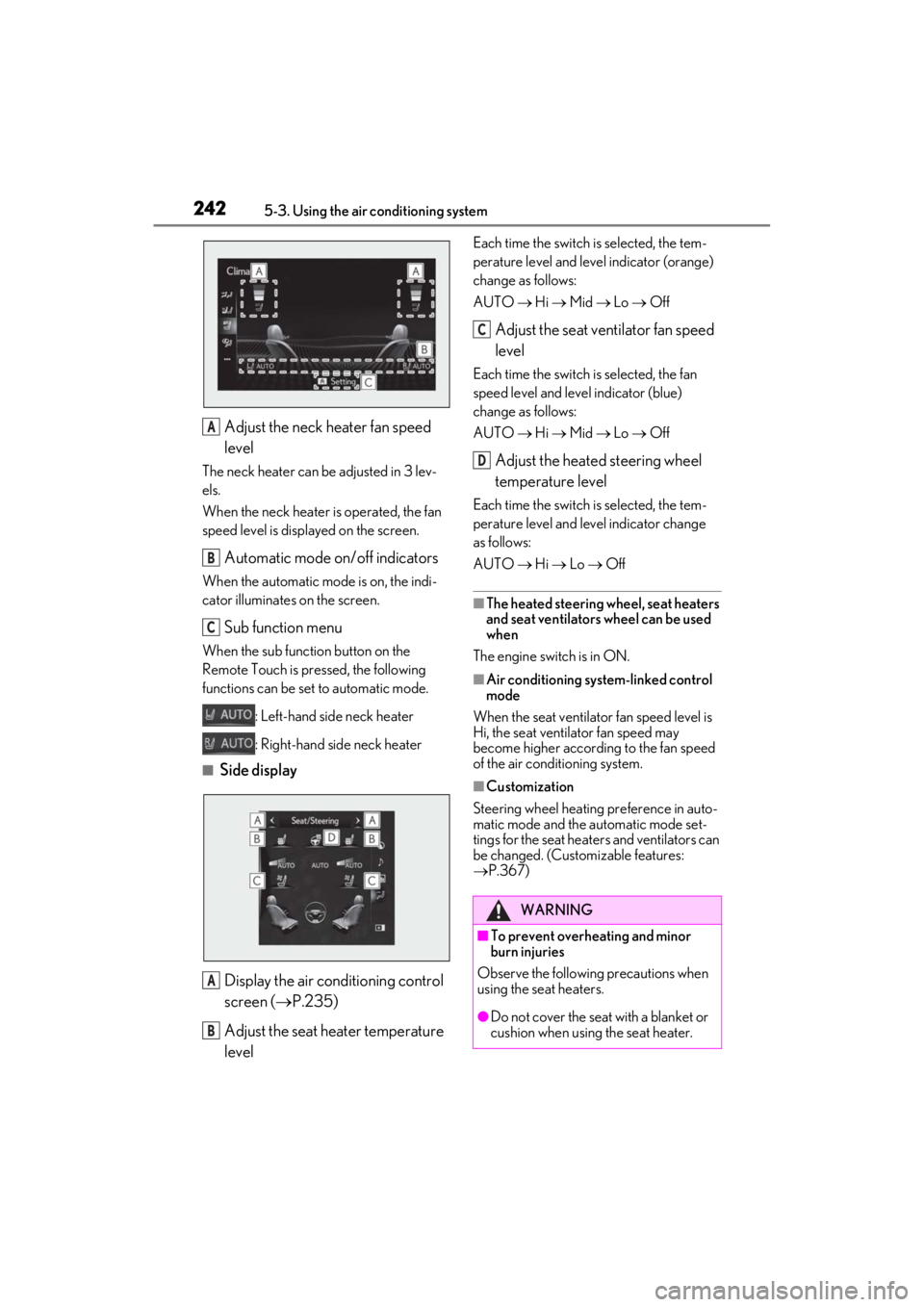 lexus LC500C 2021 Owners Manual / LEXUS 2021 LC500 CONVERTIBLE OWNERS MANUAL (OM11498U) 2425-3. Using the air conditioning system
Adjust the neck heater fan speed
level
The neck heater can be adjusted in 3 lev-
els.
When the neck heater is operated, the fan
speed level is displayed on lexus LC500C 2021 Owners Manual / LEXUS 2021 LC500 CONVERTIBLE OWNERS MANUAL (OM11498U) 2425-3. Using the air conditioning system
Adjust the neck heater fan speed
level
The neck heater can be adjusted in 3 lev-
els.
When the neck heater is operated, the fan
speed level is displayed on