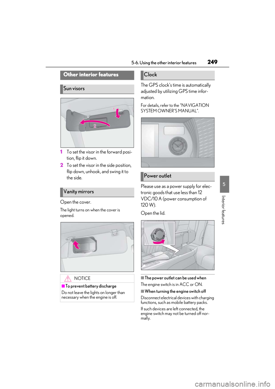 lexus LC500C 2021 Owners Manual / LEXUS 2021 LC500 CONVERTIBLE OWNERS MANUAL (OM11498U) 2495-6. Using the other interior features
5
Interior features
5-6.Using the other interior features
1To set the visor in the forward posi-
tion, flip it down.
2
To set the visor in the side position, lexus LC500C 2021 Owners Manual / LEXUS 2021 LC500 CONVERTIBLE OWNERS MANUAL (OM11498U) 2495-6. Using the other interior features
5
Interior features
5-6.Using the other interior features
1To set the visor in the forward posi-
tion, flip it down.
2
To set the visor in the side position,