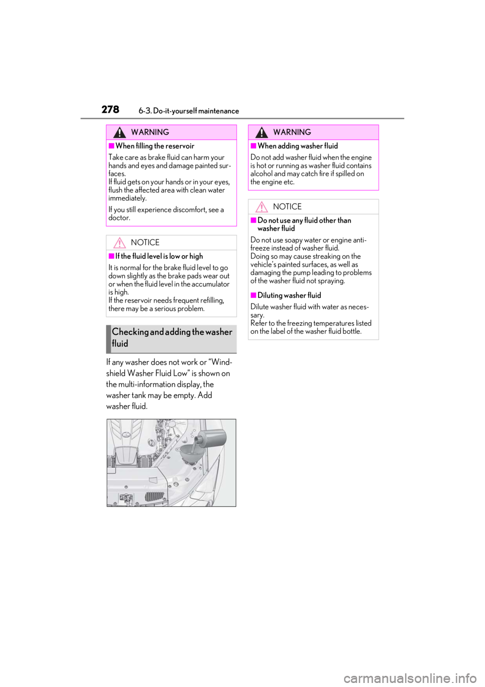 lexus LC500C 2021  Owners Manual / LEXUS 2021 LC500 CONVERTIBLE OWNERS MANUAL (OM11498U) 2786-3. Do-it-yourself maintenance
If any washer does not work or “Wind-
shield Washer Fluid Low” is shown on 
the multi-information display, the 
washer tank may be empty. Add 
washer fluid.
WARN