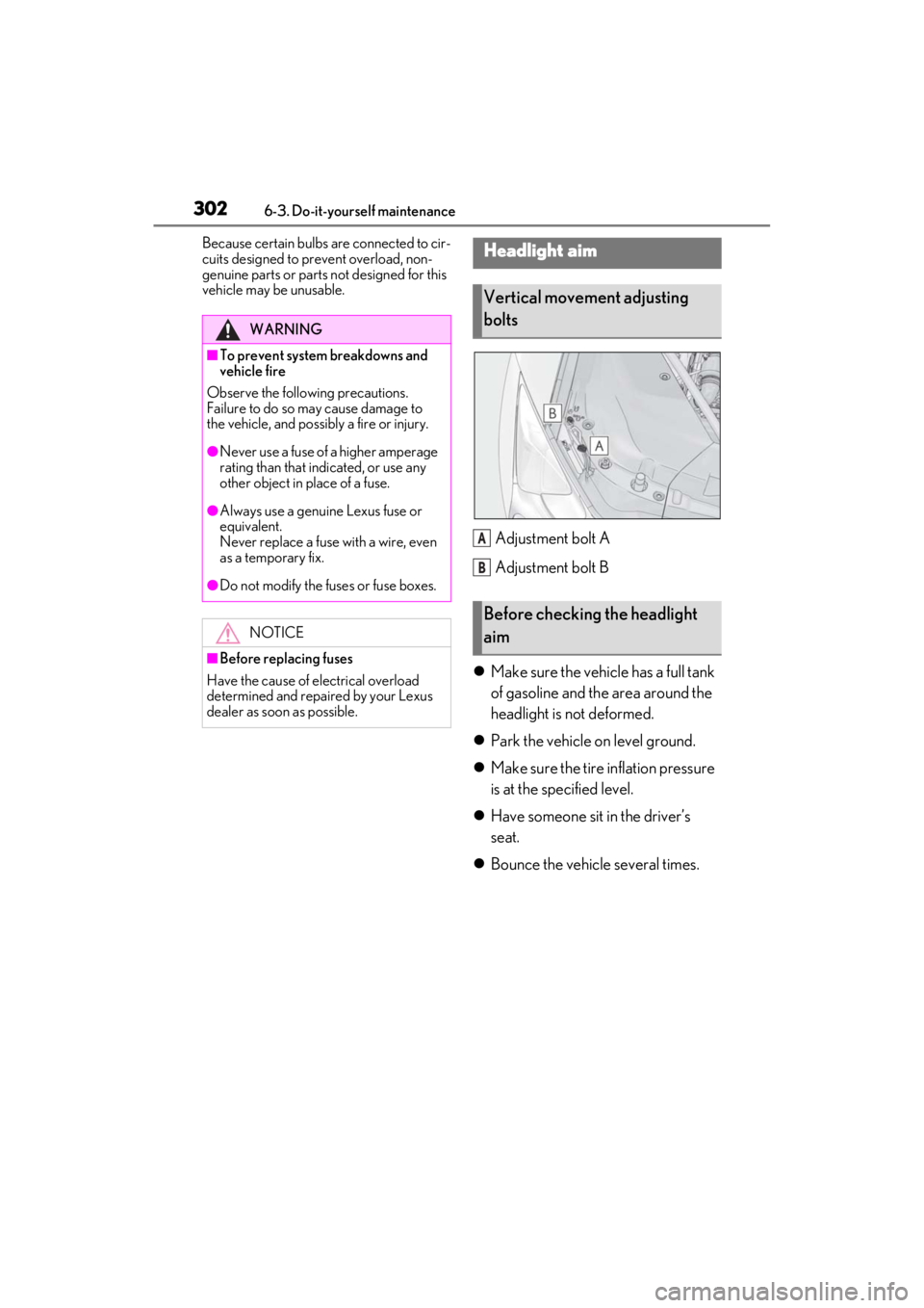 lexus LC500C 2021  Owners Manual / LEXUS 2021 LC500 CONVERTIBLE OWNERS MANUAL (OM11498U) 3026-3. Do-it-yourself maintenance
Because certain bulbs are connected to cir-
cuits designed to prevent overload, non-
genuine parts or parts not designed for this 
vehicle may be unusable.
Adjustmen