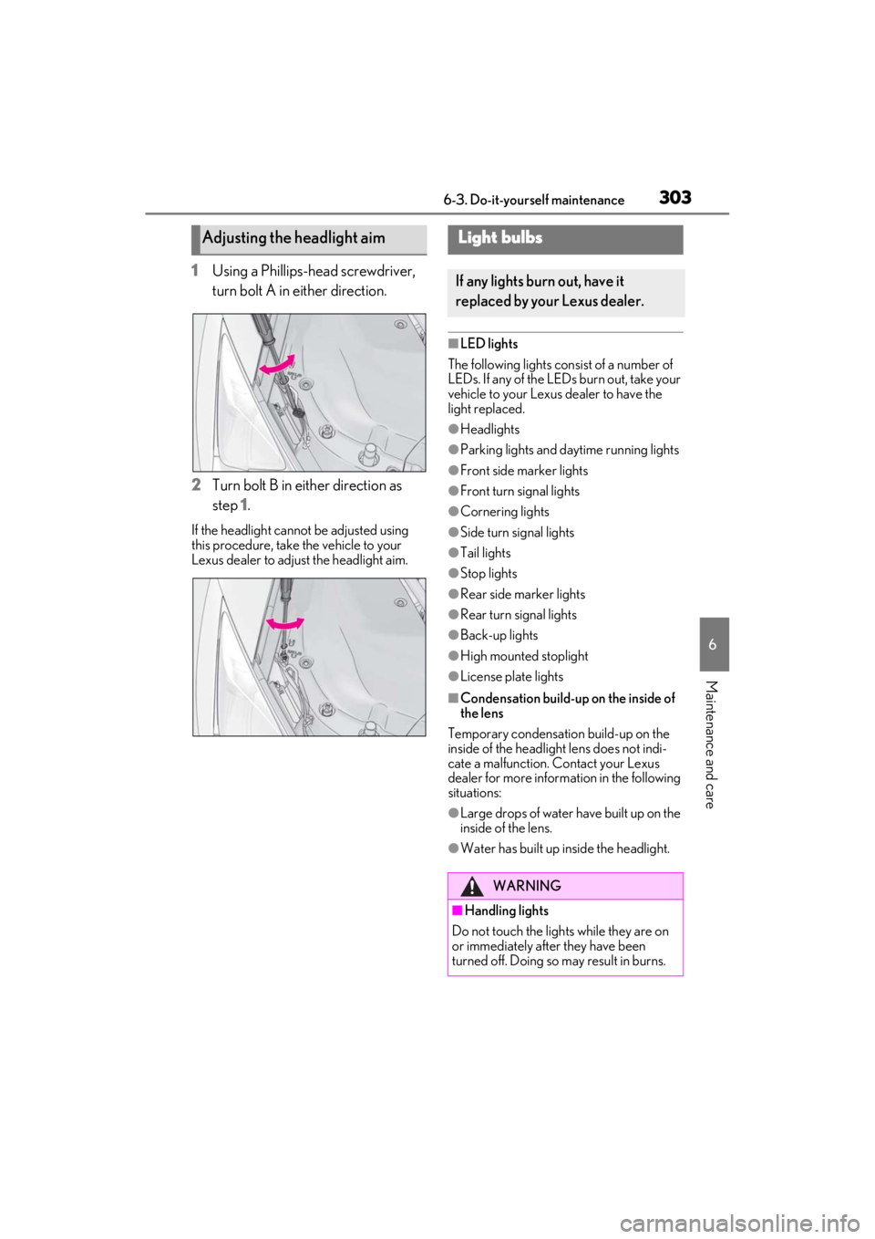 lexus LC500C 2021  Owners Manual / LEXUS 2021 LC500 CONVERTIBLE OWNERS MANUAL (OM11498U) 3036-3. Do-it-yourself maintenance
6
Maintenance and care
1Using a Phillips-head screwdriver, 
turn bolt A in either direction.
2
Turn bolt B in either direction as 
step 1
.
If the headlight cannot b