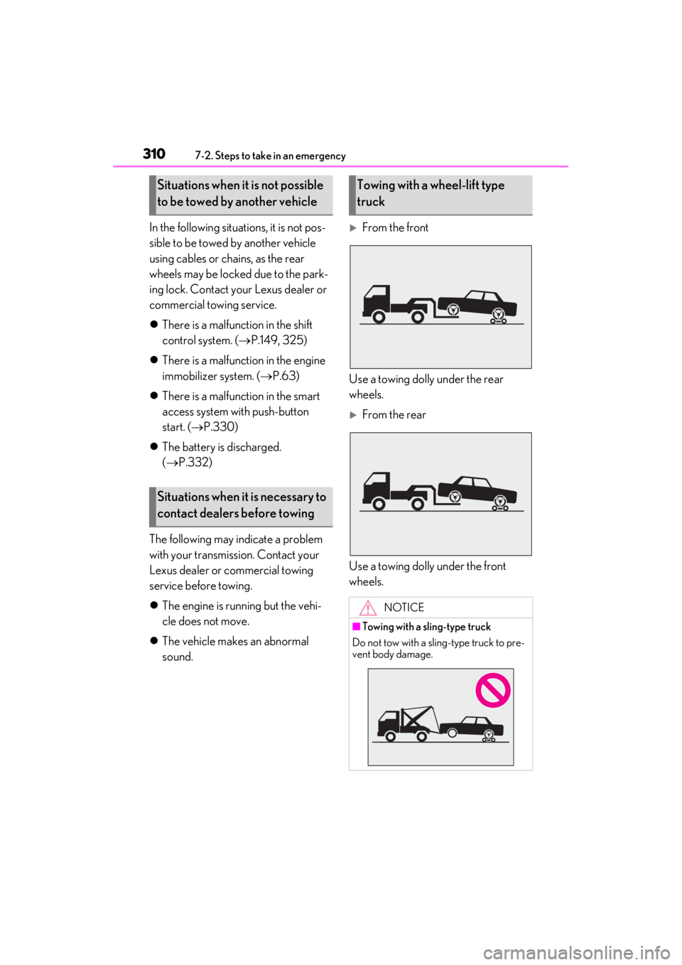 lexus LC500C 2021  Owners Manual / LEXUS 2021 LC500 CONVERTIBLE OWNERS MANUAL (OM11498U) 3107-2. Steps to take in an emergency
In the following situations, it is not pos-
sible to be towed by another vehicle 
using cables or chains, as the rear 
wheels may be locked due to the park-
ing l