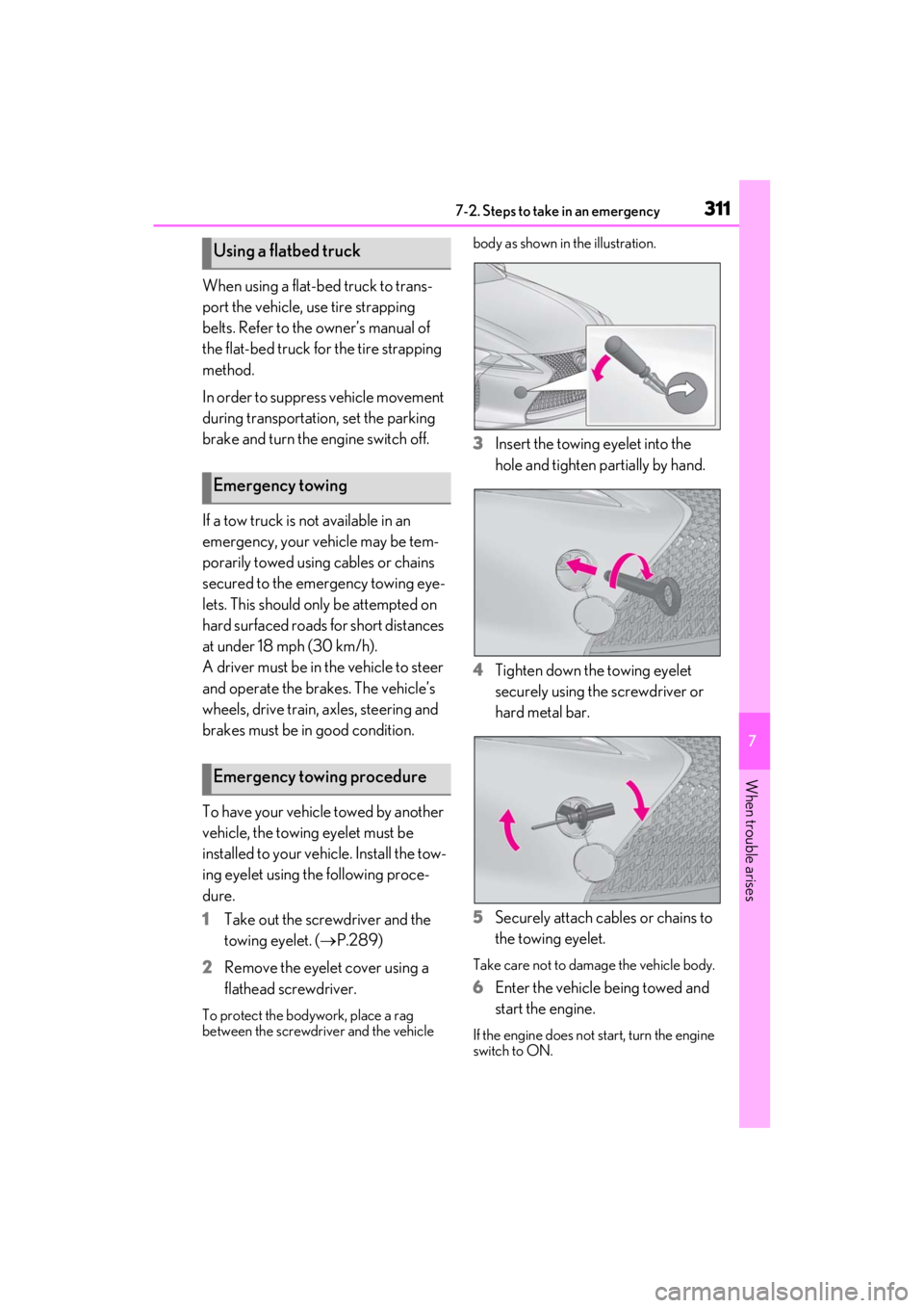 lexus LC500C 2021  Owners Manual / LEXUS 2021 LC500 CONVERTIBLE OWNERS MANUAL (OM11498U) 3117-2. Steps to take in an emergency
7
When trouble arises
When using a flat-bed truck to trans-
port the vehicle, use tire strapping 
belts. Refer to the owner’s manual of 
the flat-bed truck for 
