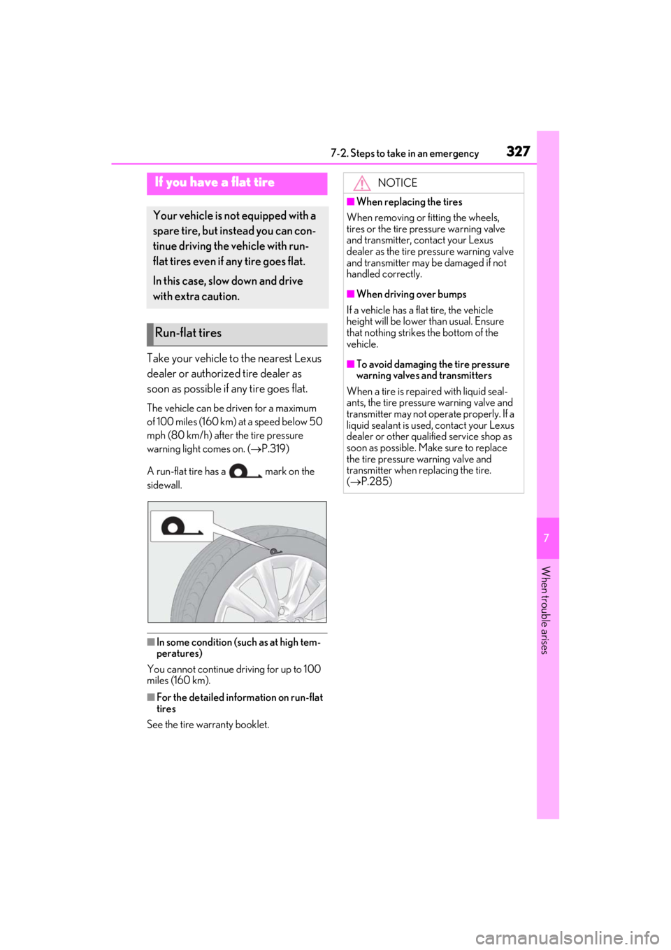 lexus LC500C 2021 Owners Manual / LEXUS 2021 LC500 CONVERTIBLE OWNERS MANUAL (OM11498U) 3277-2. Steps to take in an emergency
7
When trouble arises
Take your vehicle to the nearest Lexus
dealer or authorized tire dealer as
soon as possible if any tire goes flat.
The vehicle can be driv lexus LC500C 2021 Owners Manual / LEXUS 2021 LC500 CONVERTIBLE OWNERS MANUAL (OM11498U) 3277-2. Steps to take in an emergency
7
When trouble arises
Take your vehicle to the nearest Lexus
dealer or authorized tire dealer as
soon as possible if any tire goes flat.
The vehicle can be driv