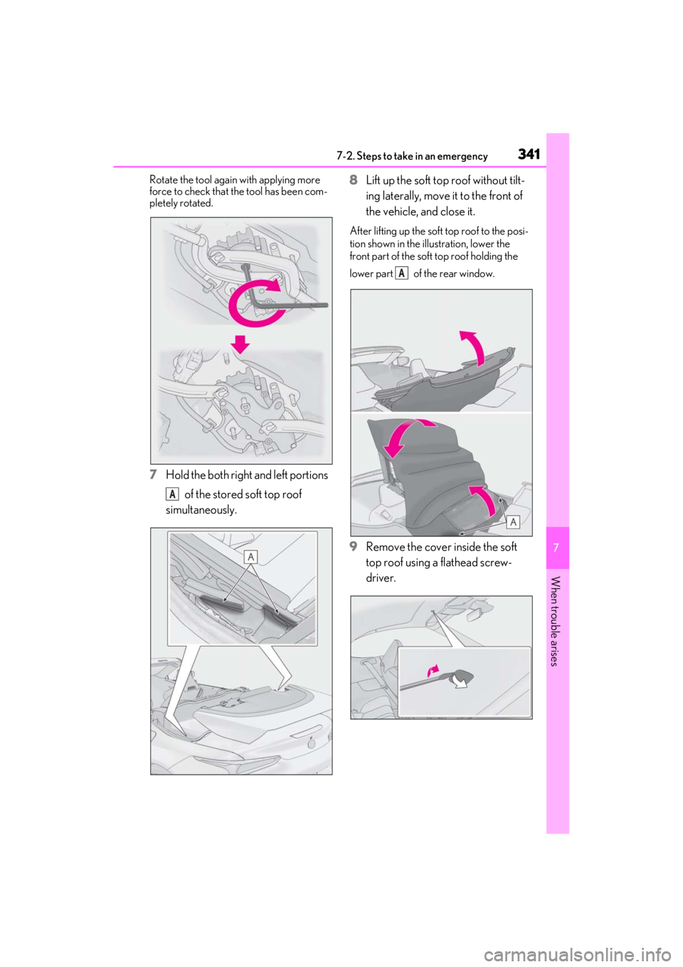 lexus LC500C 2021 Owners Manual / LEXUS 2021 LC500 CONVERTIBLE OWNERS MANUAL (OM11498U) 3417-2. Steps to take in an emergency
7
When trouble arises
Rotate the tool again with applying more
force to check that the tool has been com-
pletely rotated.
7Hold the both right and left portions lexus LC500C 2021 Owners Manual / LEXUS 2021 LC500 CONVERTIBLE OWNERS MANUAL (OM11498U) 3417-2. Steps to take in an emergency
7
When trouble arises
Rotate the tool again with applying more
force to check that the tool has been com-
pletely rotated.
7Hold the both right and left portions