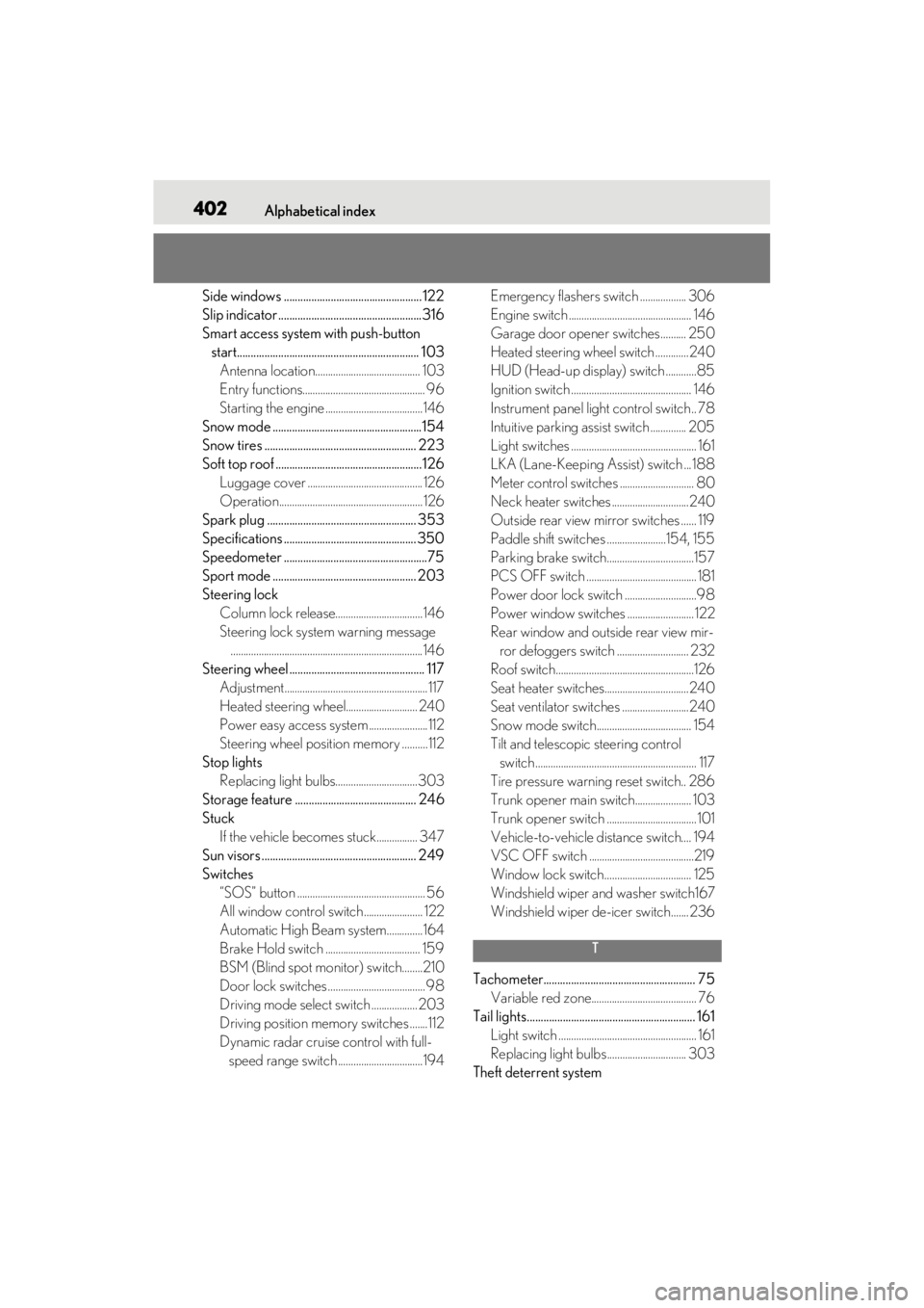 lexus LC500C 2021  Owners Manual / LEXUS 2021 LC500 CONVERTIBLE OWNERS MANUAL (OM11498U) 402Alphabetical index
Side windows .................................................. 122
Slip indicator ....................................................316
Smart access system with push-button st