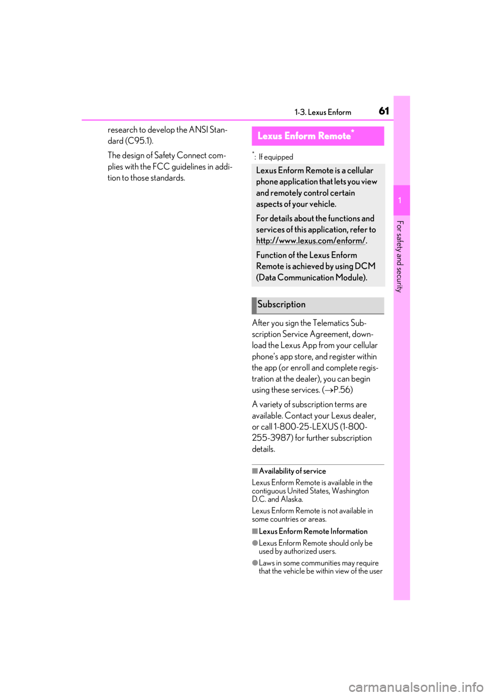 lexus LC500C 2021  Owners Manual / LEXUS 2021 LC500 CONVERTIBLE OWNERS MANUAL (OM11498U) 611-3. Lexus Enform
1
For safety and security
research to develop the ANSI Stan-
dard (C95.1).
The design of Safety Connect com-
plies with the FCC guidelines in addi-
tion to those standards.
*: If e