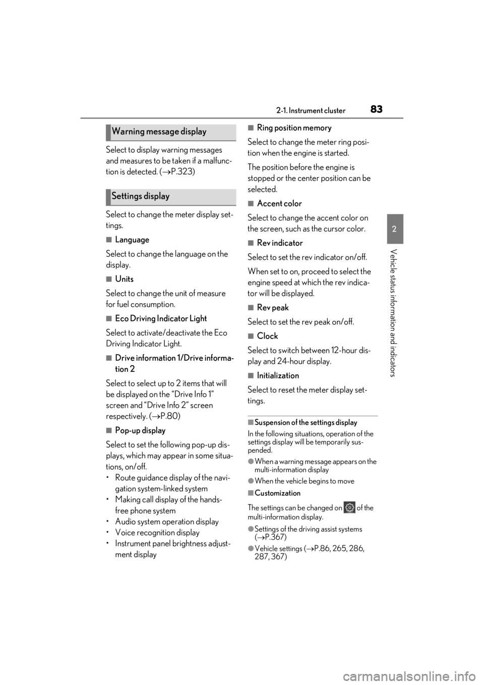 lexus LC500C 2021 Owners Manual / LEXUS 2021 LC500 CONVERTIBLE OWNERS MANUAL (OM11498U) 832-1. Instrument cluster
2
Vehicle status information and indicators
Select to display warning messages
and measures to be taken if a malfunc-
tion is detected. ( P.323)
Select to change the mete lexus LC500C 2021 Owners Manual / LEXUS 2021 LC500 CONVERTIBLE OWNERS MANUAL (OM11498U) 832-1. Instrument cluster
2
Vehicle status information and indicators
Select to display warning messages
and measures to be taken if a malfunc-
tion is detected. ( P.323)
Select to change the mete