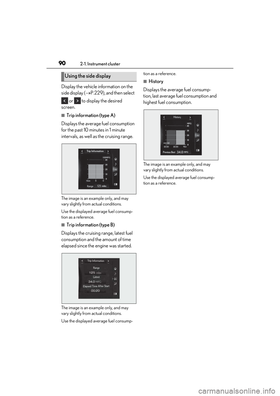 lexus LC500C 2021   / LEXUS 2021 LC500 CONVERTIBLE  (OM11498U) Owners Guide 902-1. Instrument cluster
Display the vehicle information on the 
side display (P.229), and then select 
 or   to display the desired 
screen.
■Trip information (type A)
Displays the average fuel
