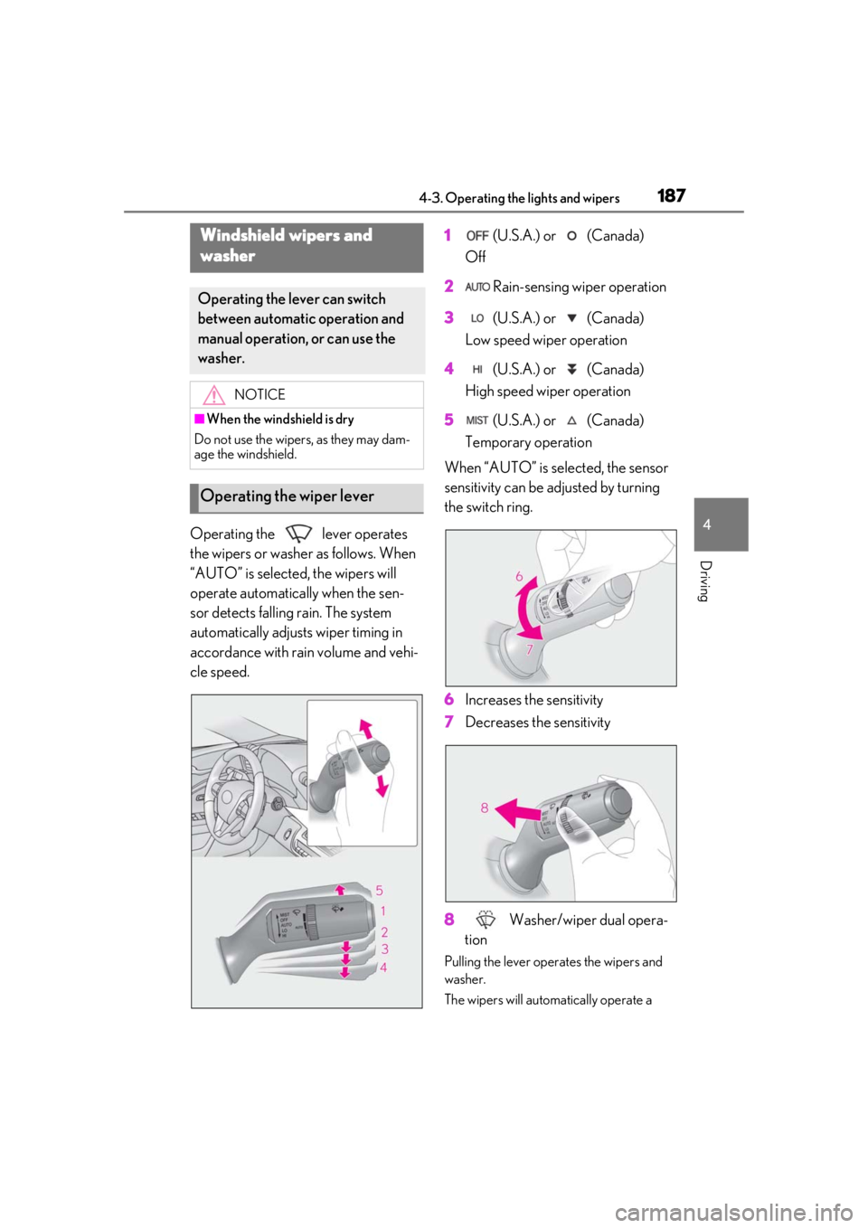 lexus LC500h 2021 Owners Manual / LEXUS 2021 LC500,LC500H OWNERS MANUAL (OM11559U) 1874-3. Operating the lights and wipers
4
Driving
Operating the lever operates
the wipers or washer as follows. When
“AUTO” is selected, the wipers will
operate automatically when the sen-
so lexus LC500h 2021 Owners Manual / LEXUS 2021 LC500,LC500H OWNERS MANUAL (OM11559U) 1874-3. Operating the lights and wipers
4
Driving
Operating the lever operates
the wipers or washer as follows. When
“AUTO” is selected, the wipers will
operate automatically when the sen-
so