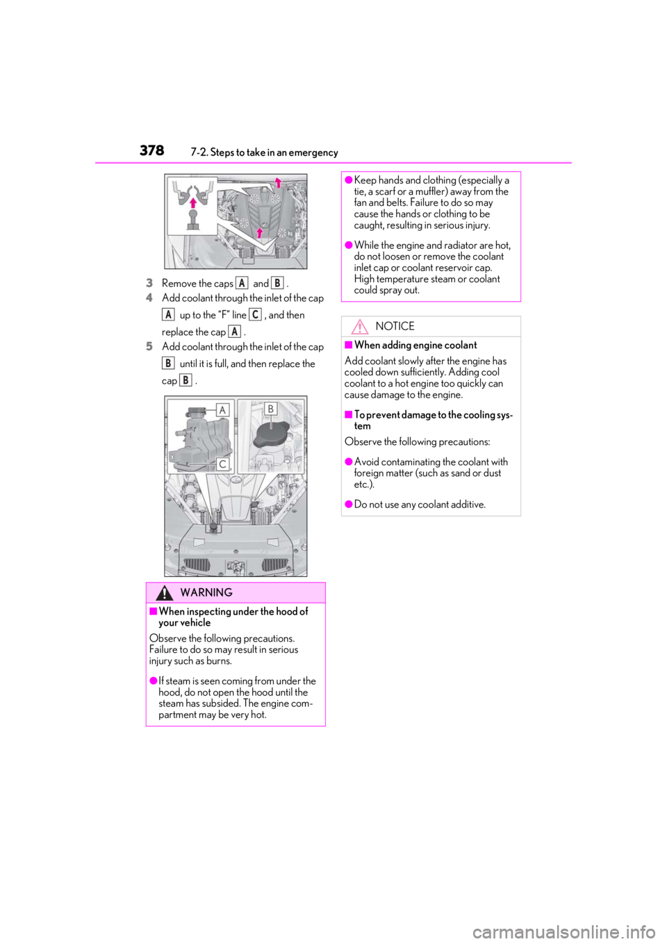 lexus LC500h 2021  Owners Manual / LEXUS 2021 LC500,LC500H OWNERS MANUAL (OM11559U) 3787-2. Steps to take in an emergency
3Remove the caps   and  .
4 Add coolant through the inlet of the cap 
 up to the “F” line  , and then 
replace the cap  .
5 Add coolant through the inlet of t