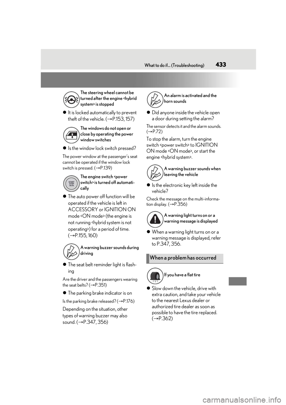 lexus LC500h 2021   / LEXUS 2021 LC500,LC500H  (OM11559U) User Guide 433What to do if... (Troubleshooting)
It is locked automatically to prevent 
theft of the vehicle. ( P.153, 157)
 Is the window lock switch pressed?
The power window at  the passenger’s sea