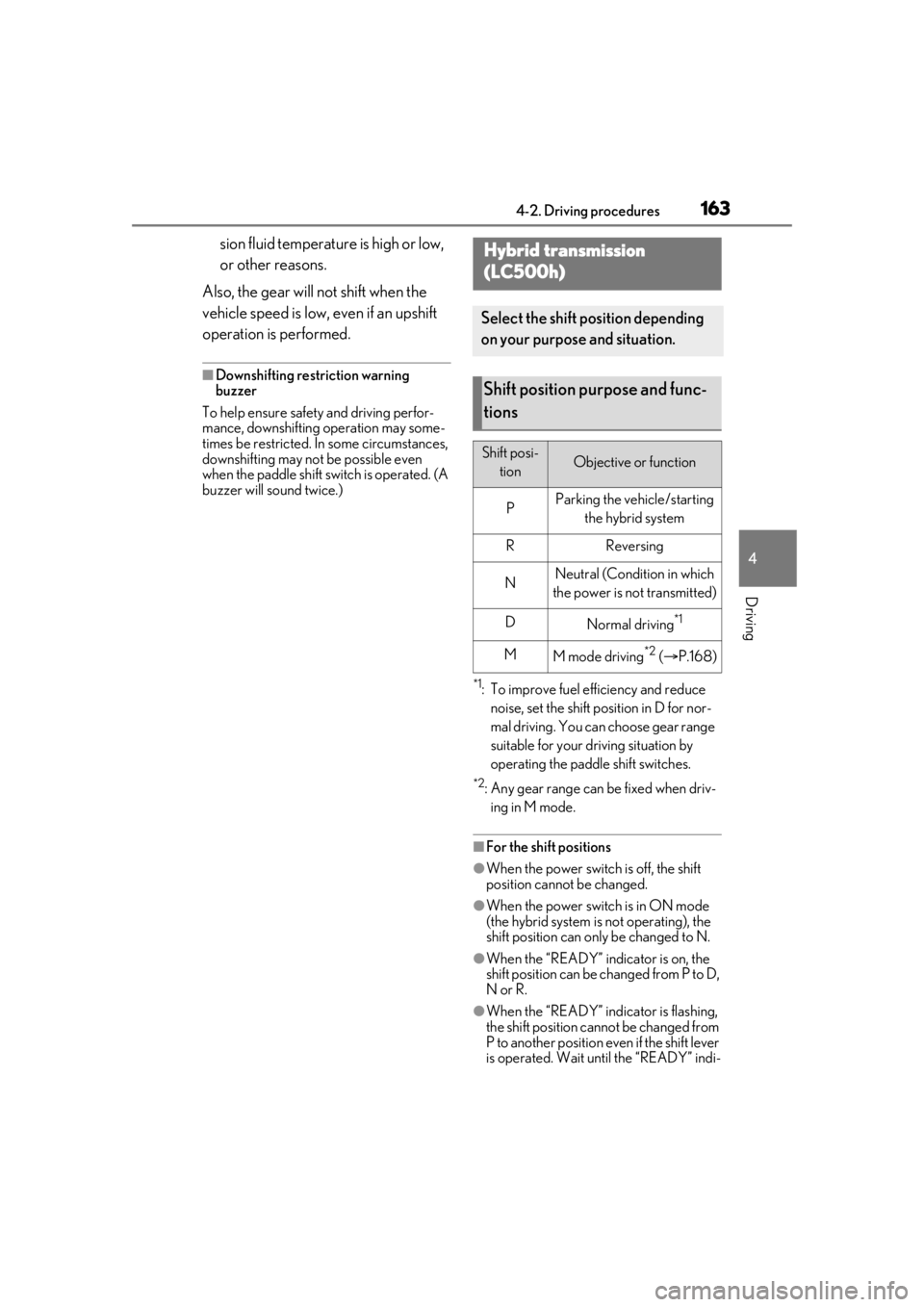 lexus LC500h 2020 Owners Manual / LEXUS 2020 LC500,LC500H OWNERS MANUAL (OM11537U) 1634-2. Driving procedures
4
Driving
sion fluid temperature is high or low,
or other reasons.
Also, the gear will not shift when the
vehicle speed is low, even if an upshift
operation is performed. lexus LC500h 2020 Owners Manual / LEXUS 2020 LC500,LC500H OWNERS MANUAL (OM11537U) 1634-2. Driving procedures
4
Driving
sion fluid temperature is high or low,
or other reasons.
Also, the gear will not shift when the
vehicle speed is low, even if an upshift
operation is performed.