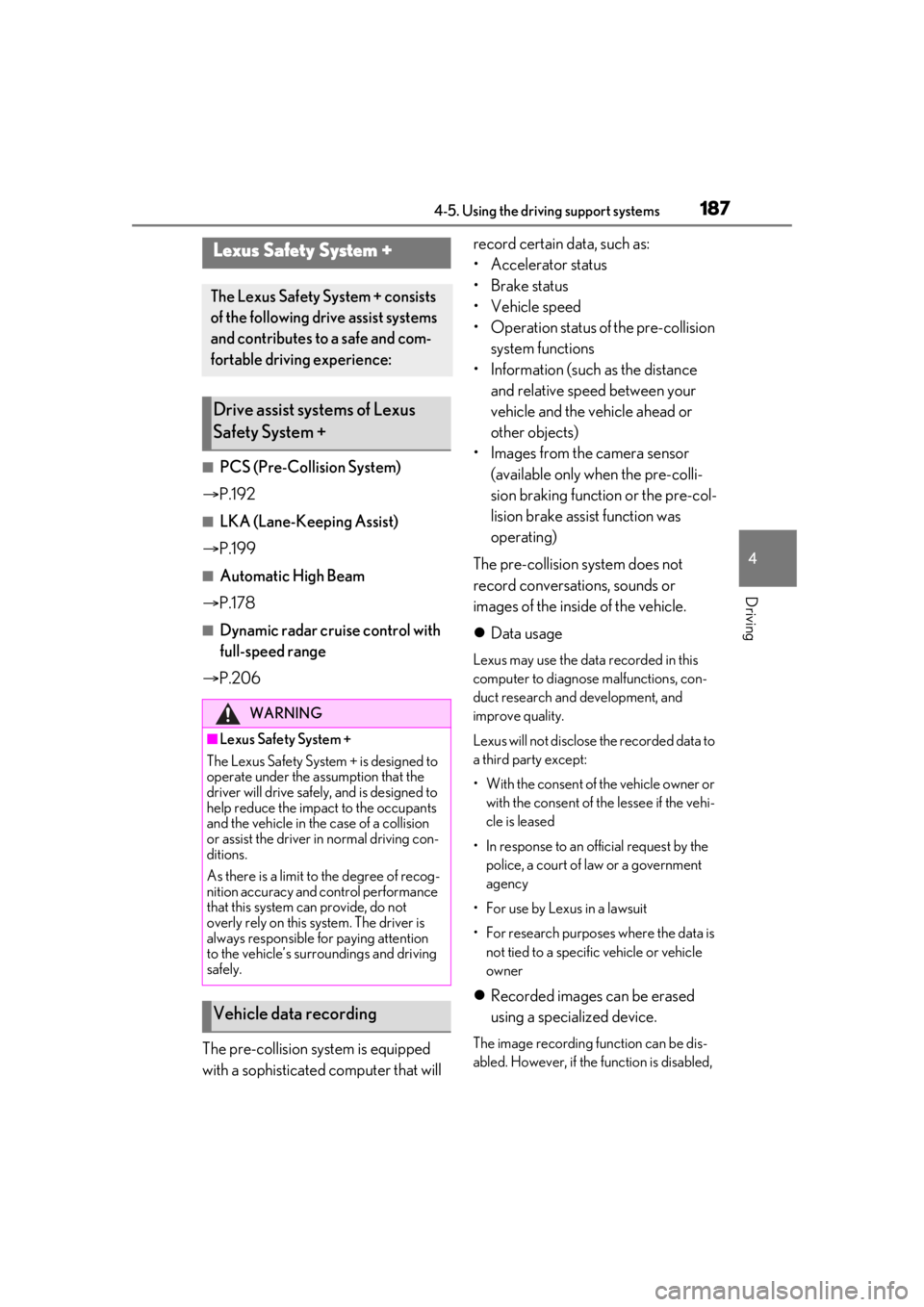 lexus LC500h 2020  Owners Manual / LEXUS 2020 LC500,LC500H OWNERS MANUAL (OM11537U) 1874-5. Using the driving support systems
4
Driving
4-5.Using the driving support systems
■PCS (Pre-Collision System)
 P.192
■LKA (Lane-Keeping Assist)
 P.199
■Automatic High Beam
 P.17