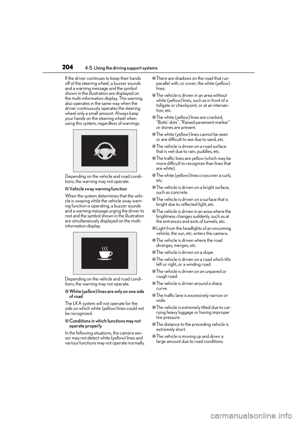 lexus LC500h 2020 Owners Manual / LEXUS 2020 LC500,LC500H OWNERS MANUAL (OM11537U) 2044-5. Using the driving support systems
If the driver continues to keep their hands
off of the steering wheel, a buzzer sounds
and a warning message and the symbol
shown in the illustrat ion are lexus LC500h 2020 Owners Manual / LEXUS 2020 LC500,LC500H OWNERS MANUAL (OM11537U) 2044-5. Using the driving support systems
If the driver continues to keep their hands
off of the steering wheel, a buzzer sounds
and a warning message and the symbol
shown in the illustrat ion are