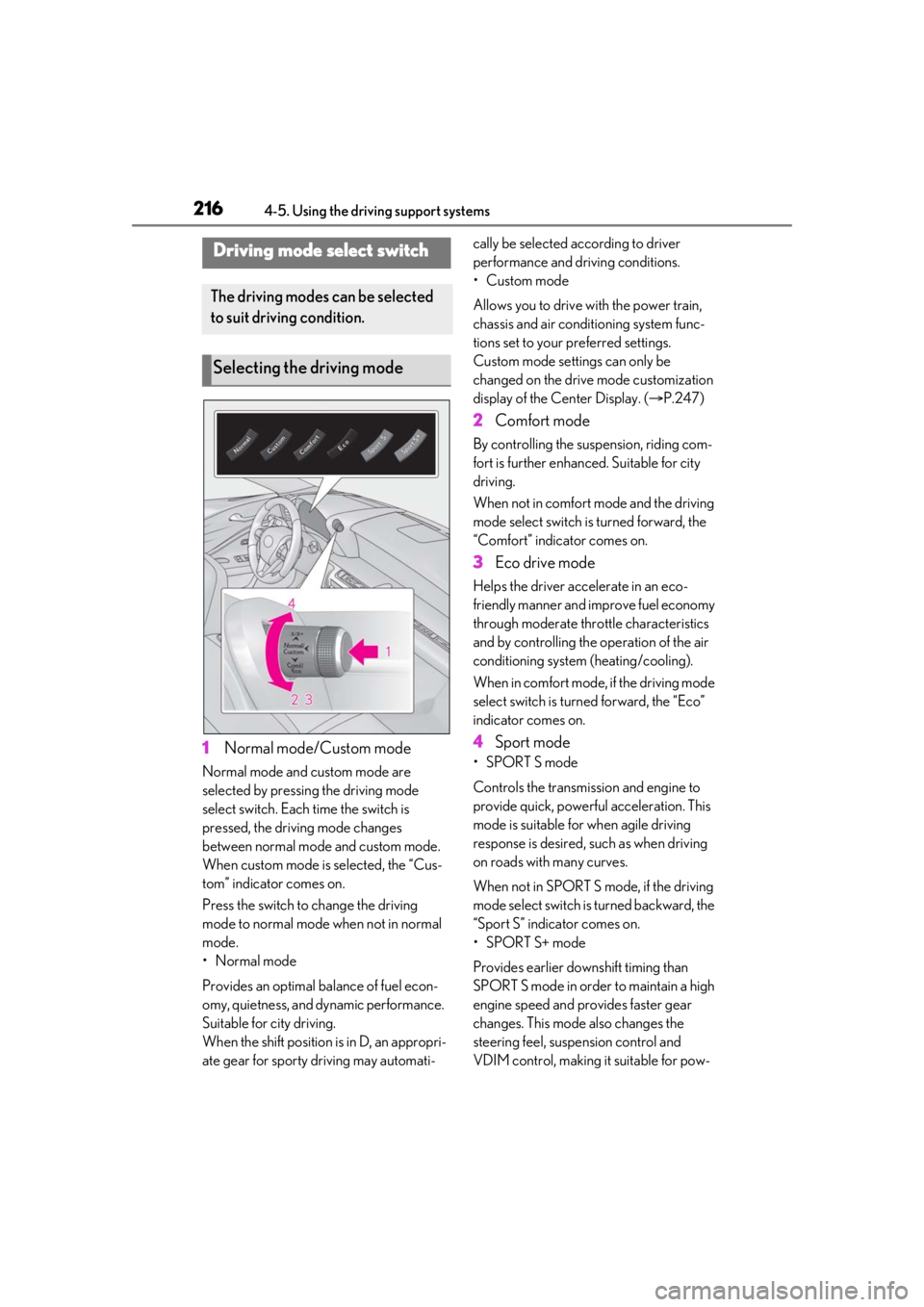 lexus LC500h 2020  Owners Manual / LEXUS 2020 LC500,LC500H OWNERS MANUAL (OM11537U) 2164-5. Using the driving support systems
1Normal mode/Custom mode
Normal mode and custom mode are 
selected by pressing the driving mode 
select switch. Each  time the switch is 
pressed, the driving