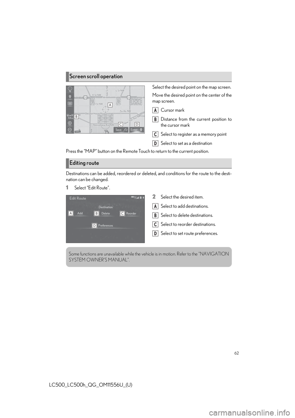lexus LC500h 2020 Owners Manual / LEXUS 2020 LC500,LC500H OWNERS MANUAL QUICK GUIDE (OM11556U) 62
LC500_LC500h_QG_OM11556U_(U)
Select the desired point on the map screen.
Move the desired point on the center of the
map screen.Cursor mark
Distance from the current position to
the cursor mark
Sel lexus LC500h 2020 Owners Manual / LEXUS 2020 LC500,LC500H OWNERS MANUAL QUICK GUIDE (OM11556U) 62
LC500_LC500h_QG_OM11556U_(U)
Select the desired point on the map screen.
Move the desired point on the center of the
map screen.Cursor mark
Distance from the current position to
the cursor mark
Sel