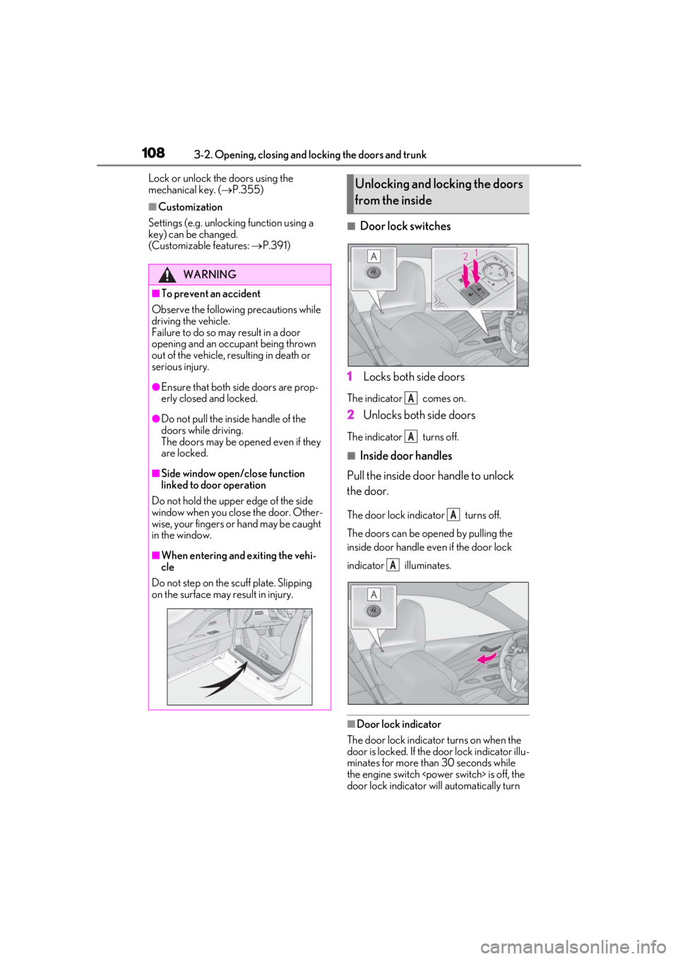 lexus LC500h 2019  Owners Manual / LEXUS 2019 LC 500,LC 500H OWNERS MANUAL (OM11471U) 1083-2. Opening, closing and locking the doors and trunk
Lock or unlock the doors using the 
mechanical key. (P.355)
■Customization
Settings (e.g. unloc king function using a 
key) can be changed