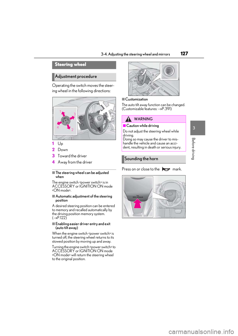lexus LC500h 2019  Owners Manual / LEXUS 2019 LC 500,LC 500H OWNERS MANUAL (OM11471U) 1273-4. Adjusting the steering wheel and mirrors
3
Before driving
3-4.Adjusting the steering wheel and mirrors
Operating the switch moves the steer-
ing wheel in the following directions:
1Up
2 Down
3