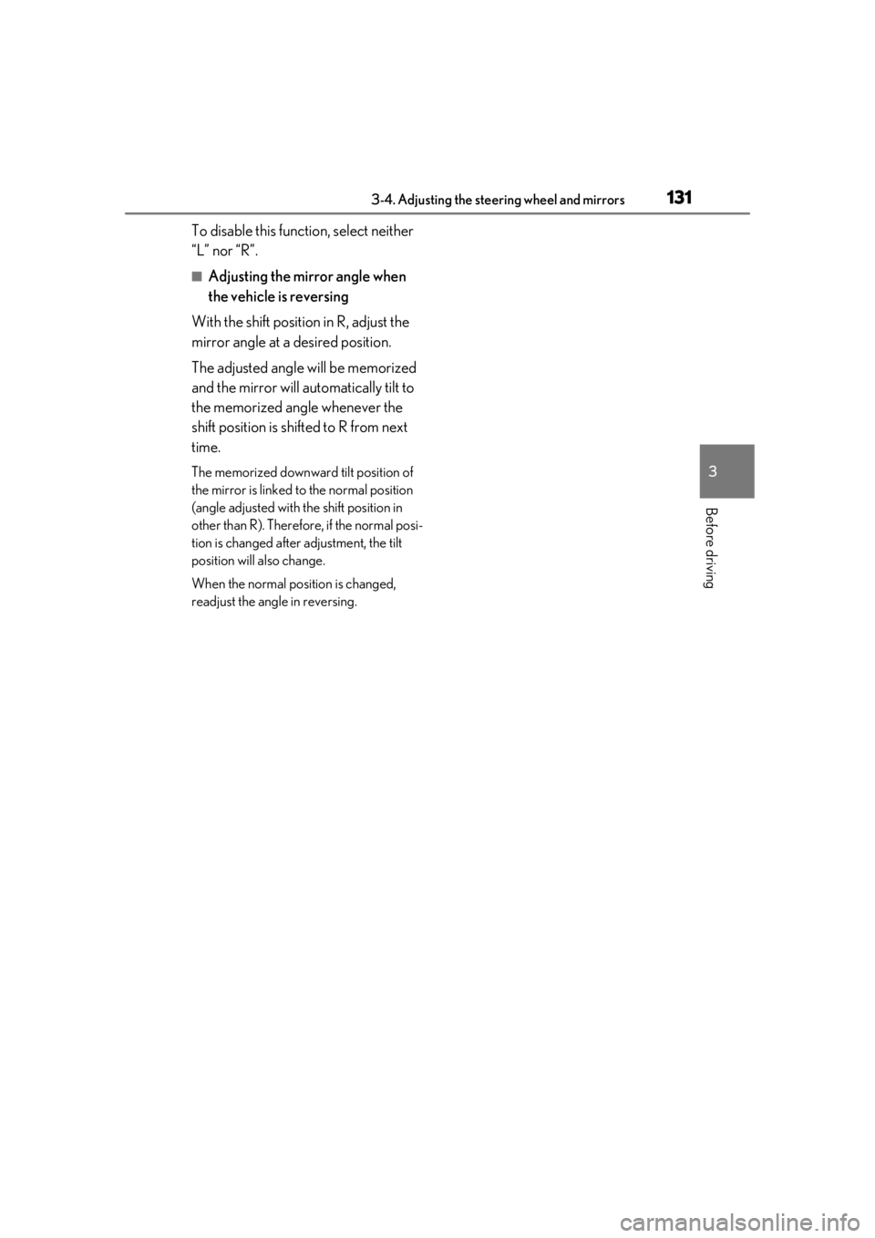 lexus LC500h 2019  Owners Manual / LEXUS 2019 LC 500,LC 500H OWNERS MANUAL (OM11471U) 1313-4. Adjusting the steering wheel and mirrors
3
Before driving
To disable this function, select neither 
“L” nor “R”.
■Adjusting the mirror angle when 
the vehicle is reversing
With the s