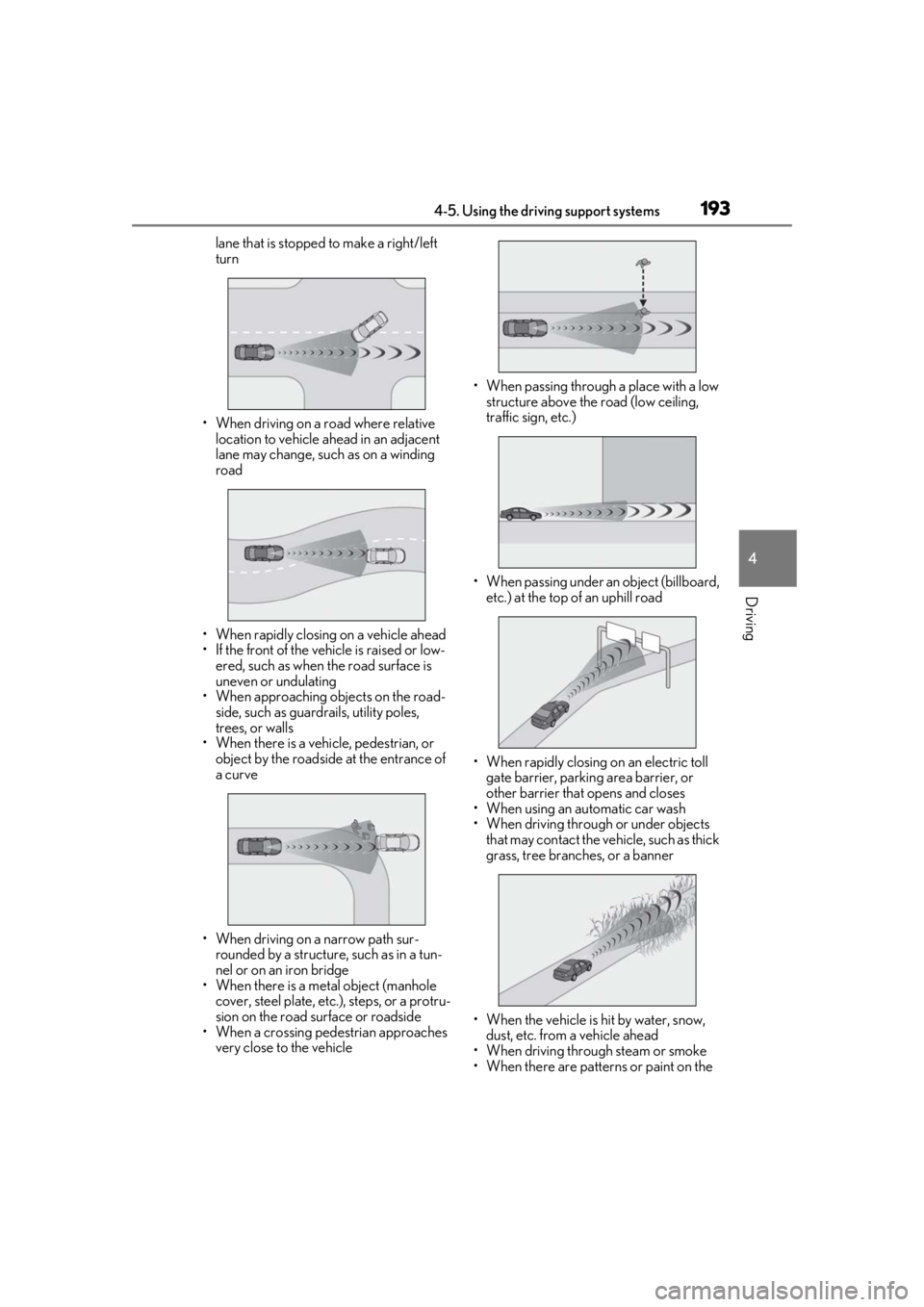 lexus LC500h 2019 Owners Manual / LEXUS 2019 LC 500,LC 500H OWNERS MANUAL (OM11471U) 1934-5. Using the driving support systems
4
Driving
lane that is stopped to make a right/left
turn
• When driving on a road where relative location to vehicle ahead in an adjacent
lane may change lexus LC500h 2019 Owners Manual / LEXUS 2019 LC 500,LC 500H OWNERS MANUAL (OM11471U) 1934-5. Using the driving support systems
4
Driving
lane that is stopped to make a right/left
turn
• When driving on a road where relative location to vehicle ahead in an adjacent
lane may change