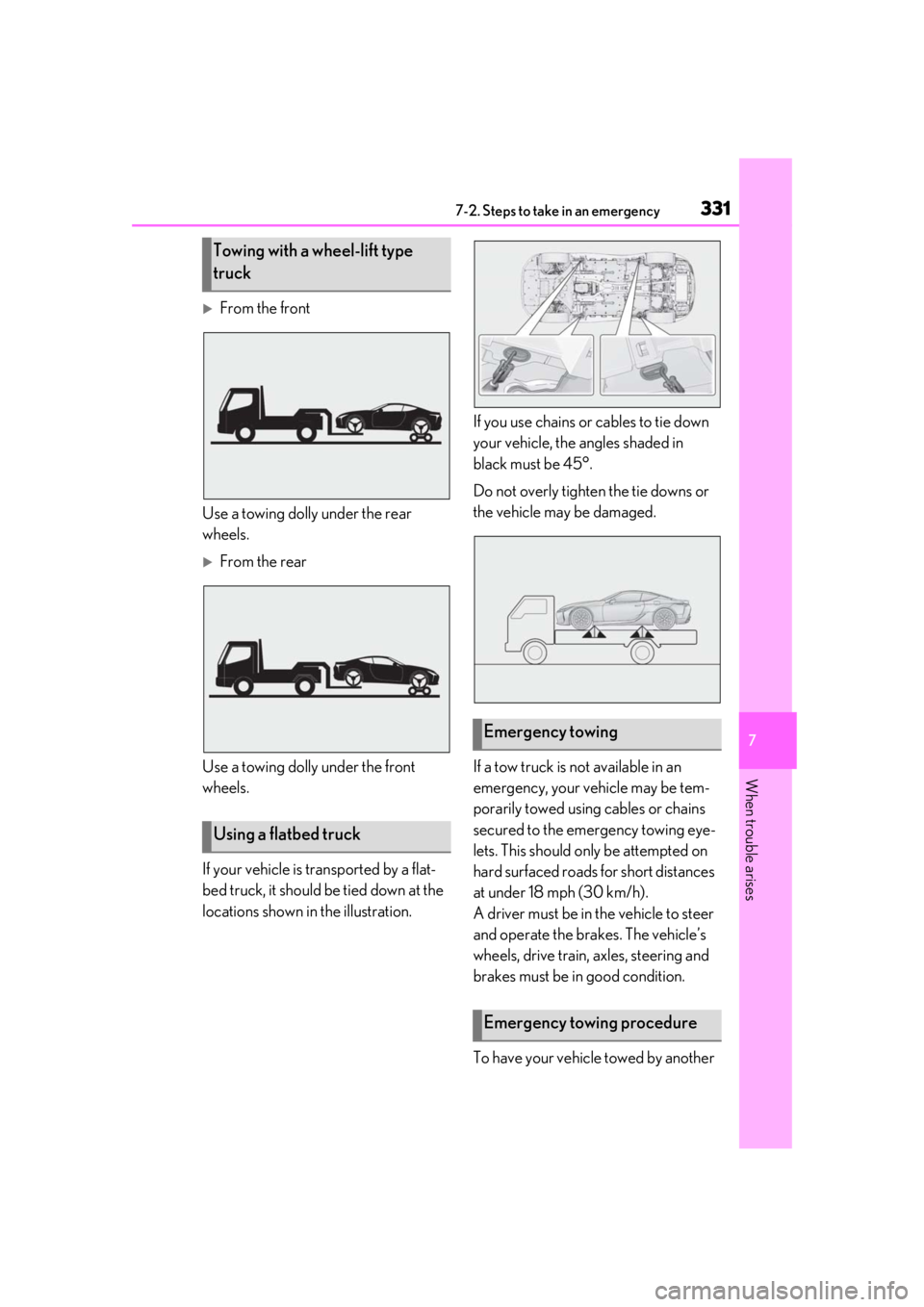 lexus LC500h 2019 Owners Manual / LEXUS 2019 LC 500,LC 500H OWNERS MANUAL (OM11471U) 3317-2. Steps to take in an emergency
7
When trouble arises
From the front
Use a towing dolly under the rear
wheels.
From the rear
Use a towing dolly under the front
wheels.
If your vehicle is lexus LC500h 2019 Owners Manual / LEXUS 2019 LC 500,LC 500H OWNERS MANUAL (OM11471U) 3317-2. Steps to take in an emergency
7
When trouble arises
From the front
Use a towing dolly under the rear
wheels.
From the rear
Use a towing dolly under the front
wheels.
If your vehicle is